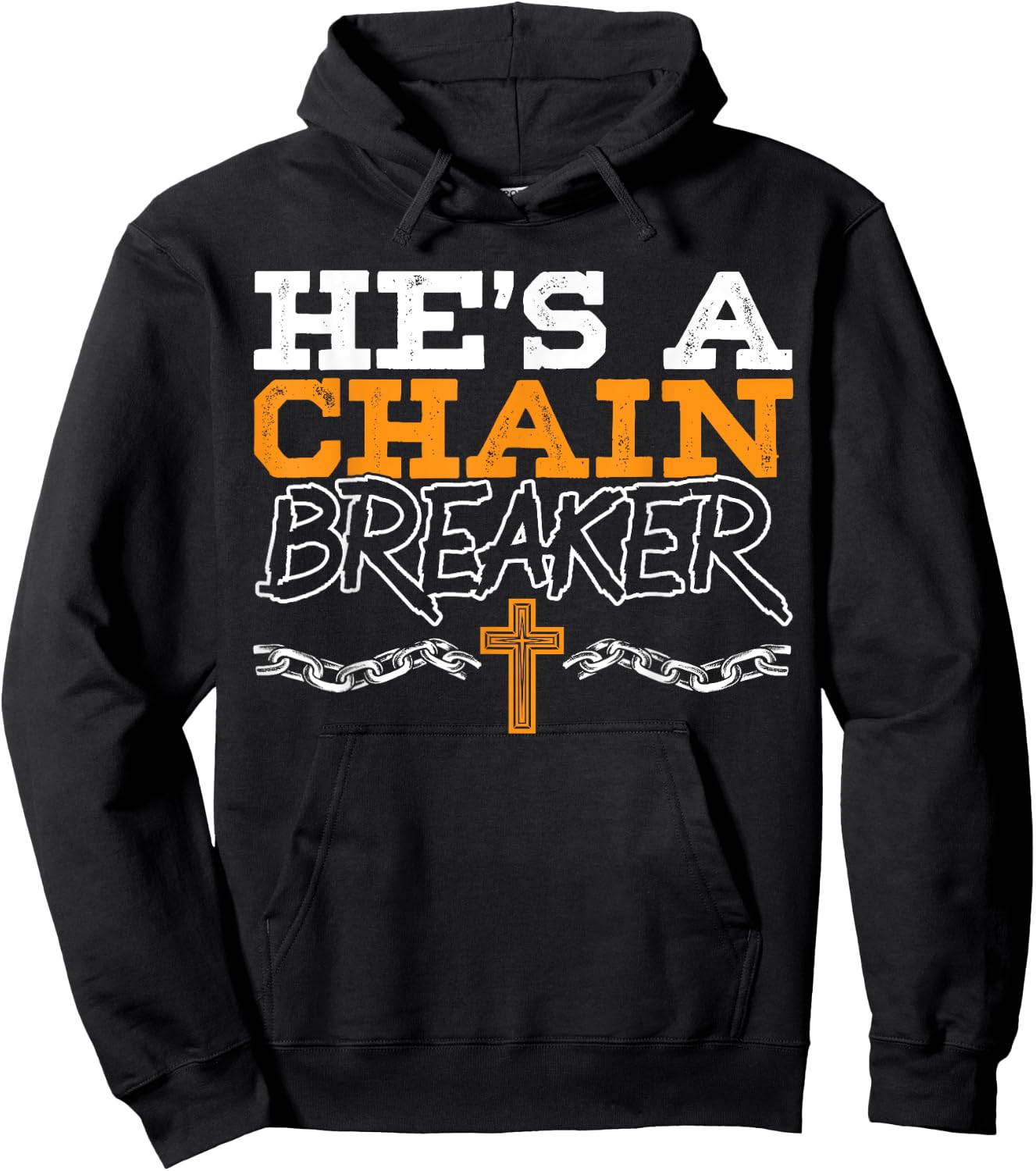 He's A Chain Breaker Christian Religious Servant Of God Hoodie - Hoodie | Black