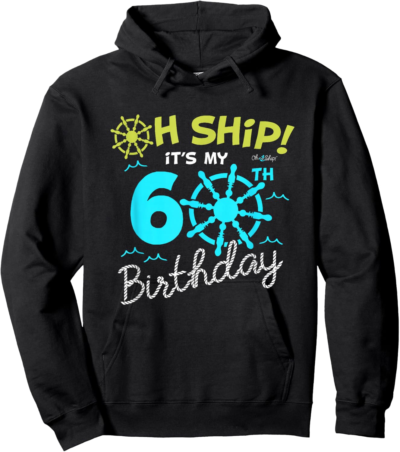 Oh Ship it's my 60th Birthday - I'm 60 Birthday Cruise Hoodie - Hoodie | Black