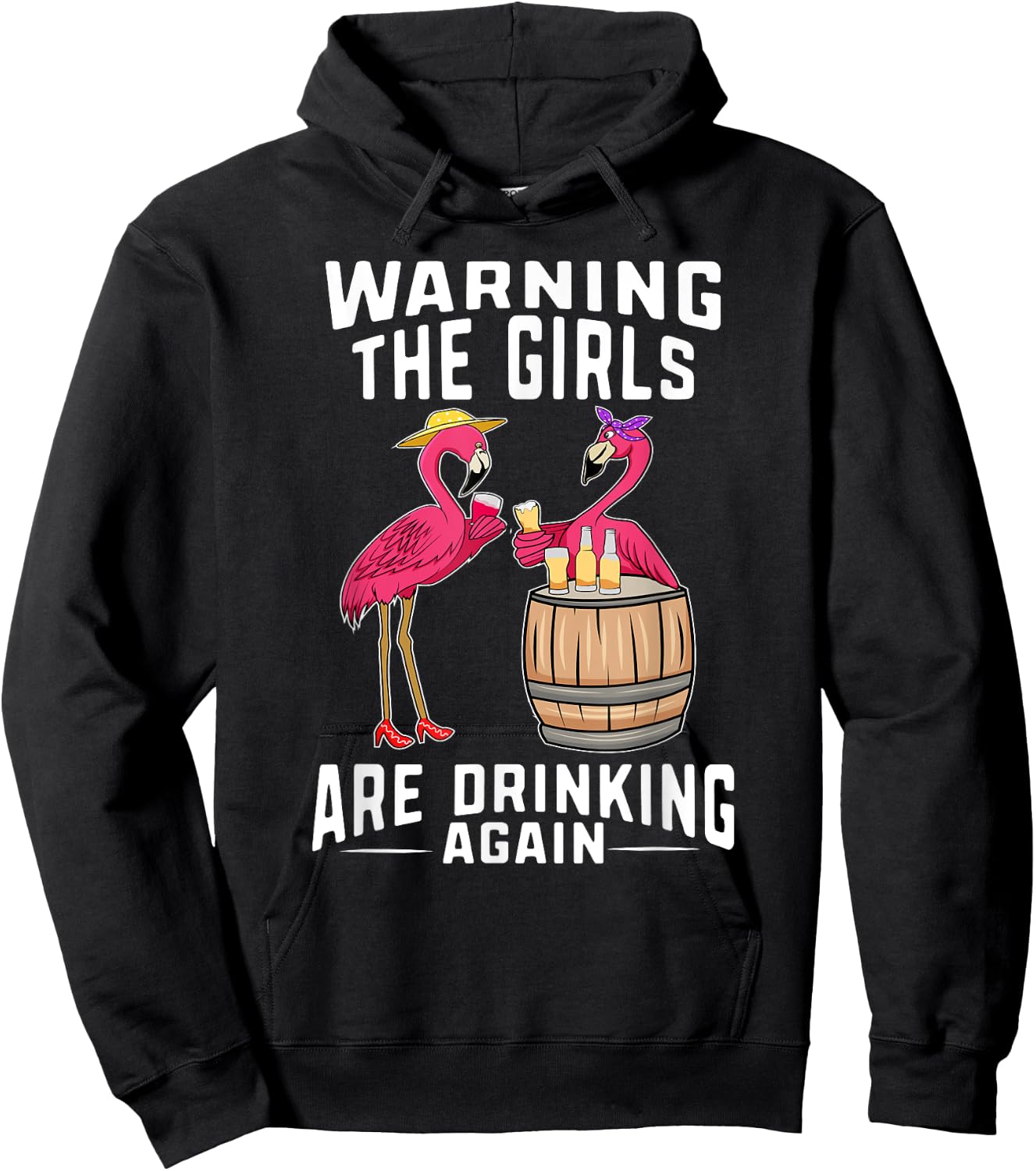 Warning The Girls Are Drinking Again Wine Drinker Flamingos Hoodie - Hoodie | Black