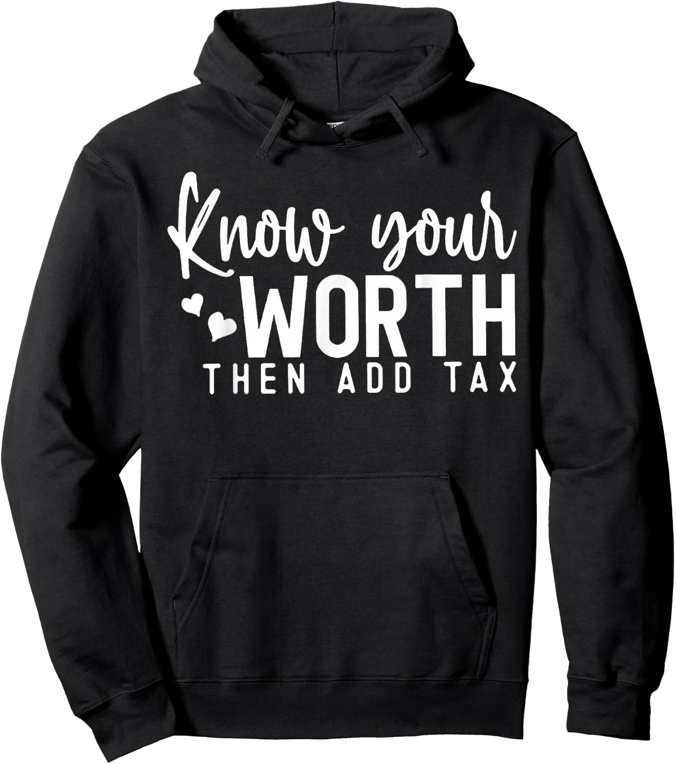 Know Your Worth Then Add Tax Hoodie - Hoodie | Black