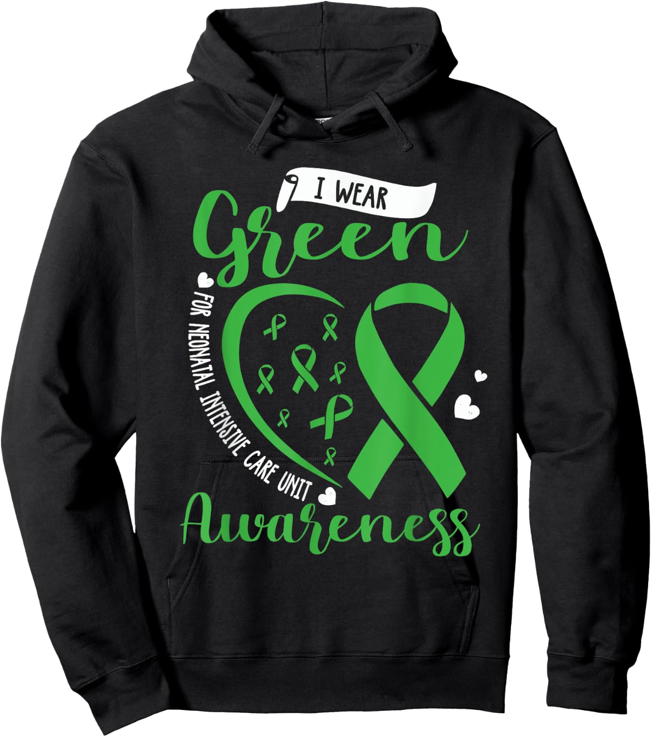 I Wear Green For NICU Awareness Neonatal Intensive Care Unit Hoodie - Hoodie | Black