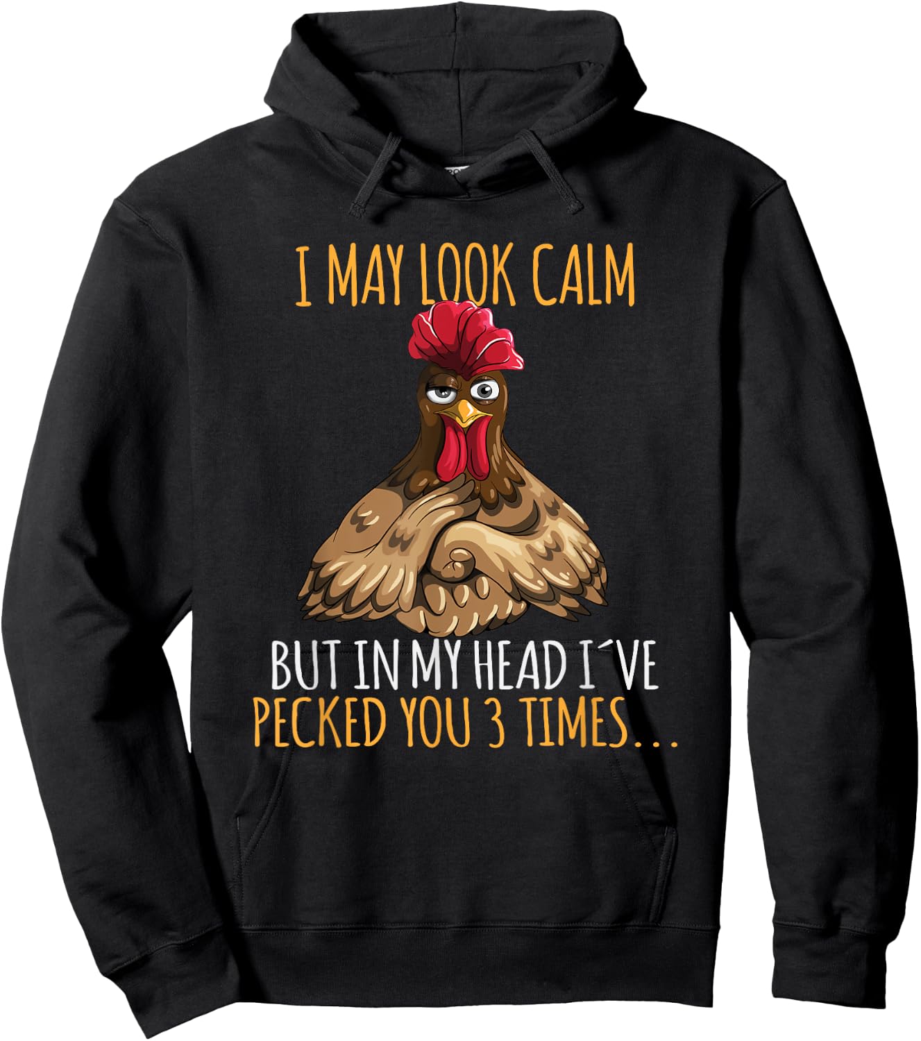 I May Look Calm But In My Head I've Pecked You 3 Times Hoodie - Hoodie | Black