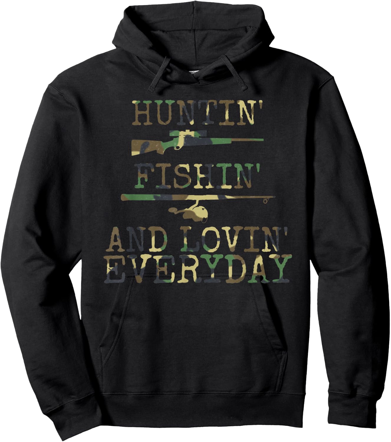 Huntin' Fishin' And Lovin' Every day Hoodie - Hoodie | Black