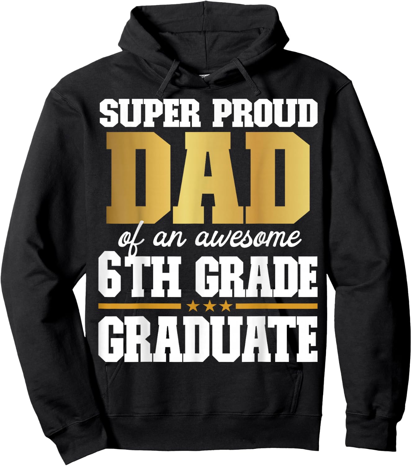 Super Proud Dad of an Awesome 6th Grade Graduate 2024 2025 Hoodie - Hoodie | Black