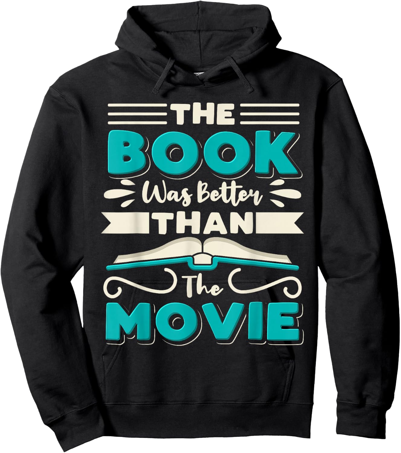 The Book Was Better Than The Movie Literary Library Bookworm Hoodie - Hoodie | Black