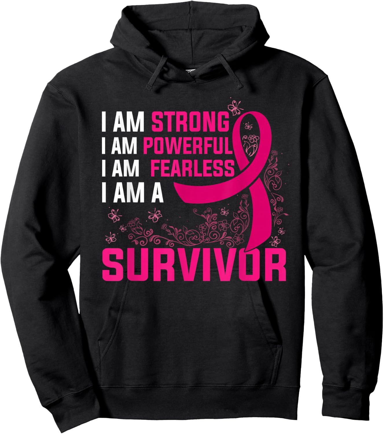 I Am Strong Powerful Fearless Pink Breast Cancer Survivor Hoodie - Hoodie | Black