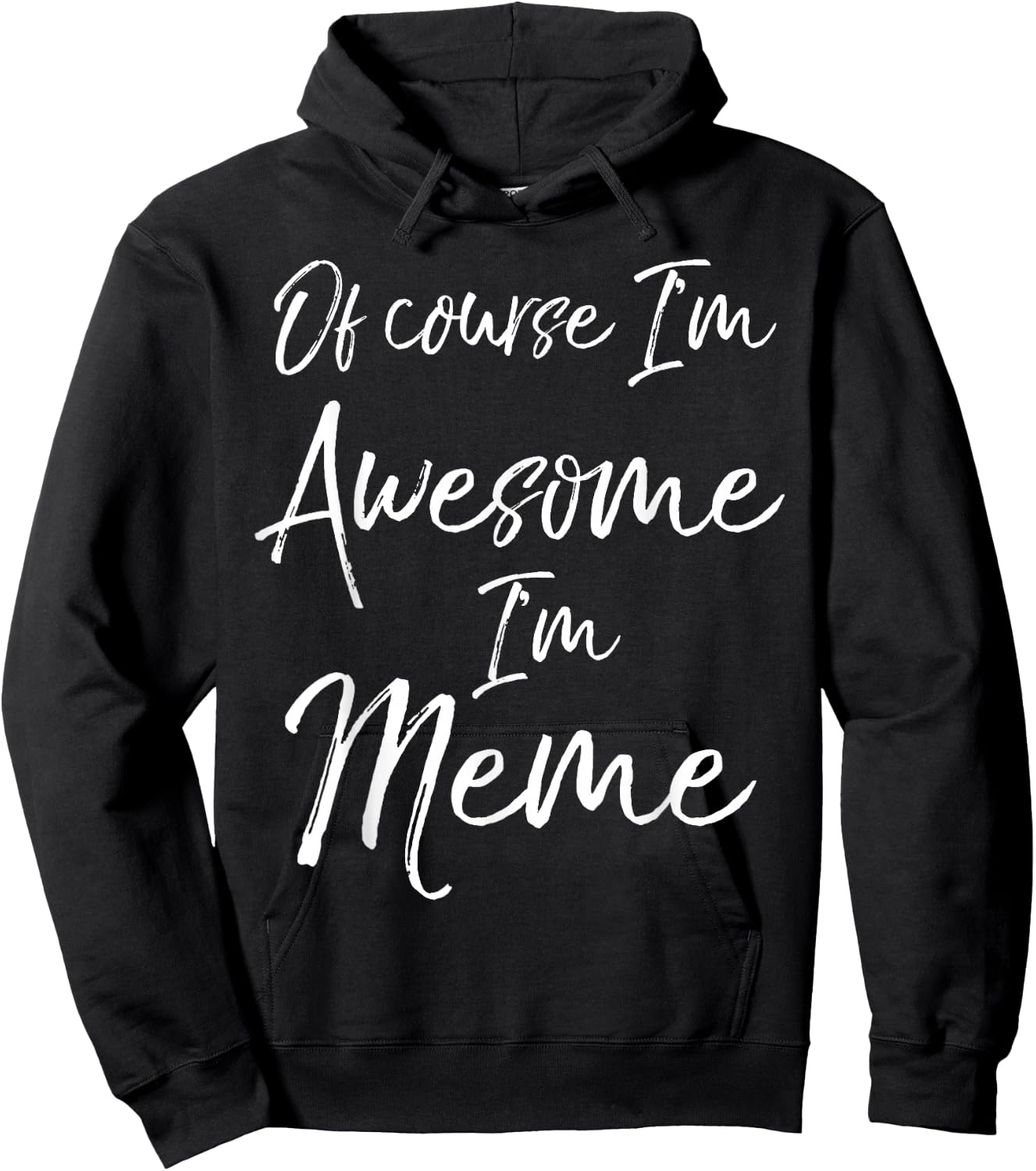 Grandma's Mother's Day Gift Of Course I'm Awesome I'm Meme Hoodie - Hoodie | Black
