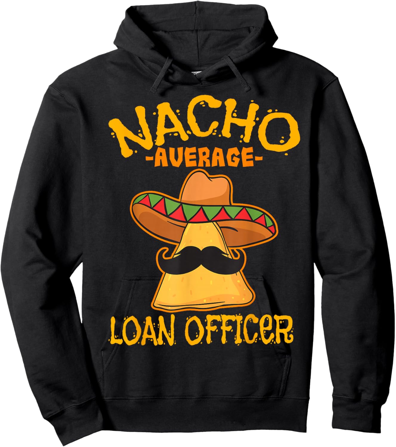 Nacho Average Loan Officer Originator Cinco de Mayo Party Hoodie - Hoodie | Black