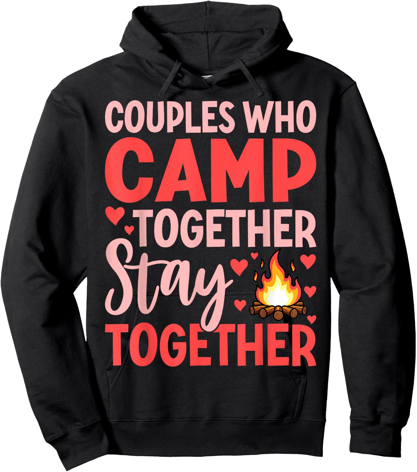 Couples Who Camp Together Stay Together Quote Hoodie - Hoodie | Black