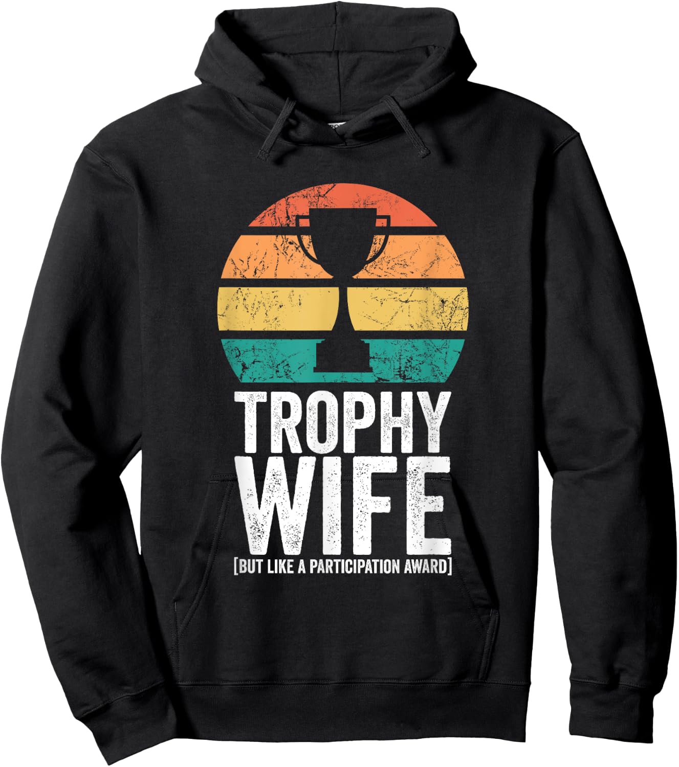 Funny Wedding Trophy Wife But Like A Participation Award Hoodie - Hoodie | Black