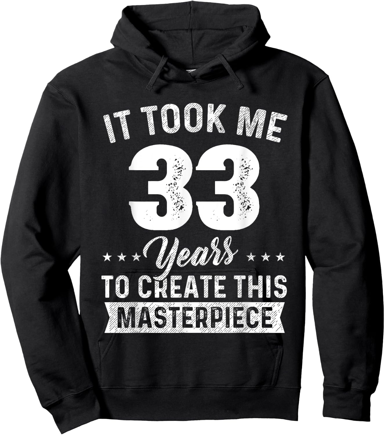 It Took Me 33 Years Masterpiece 33rd Birthday 33 Years Old Hoodie - Hoodie | Black