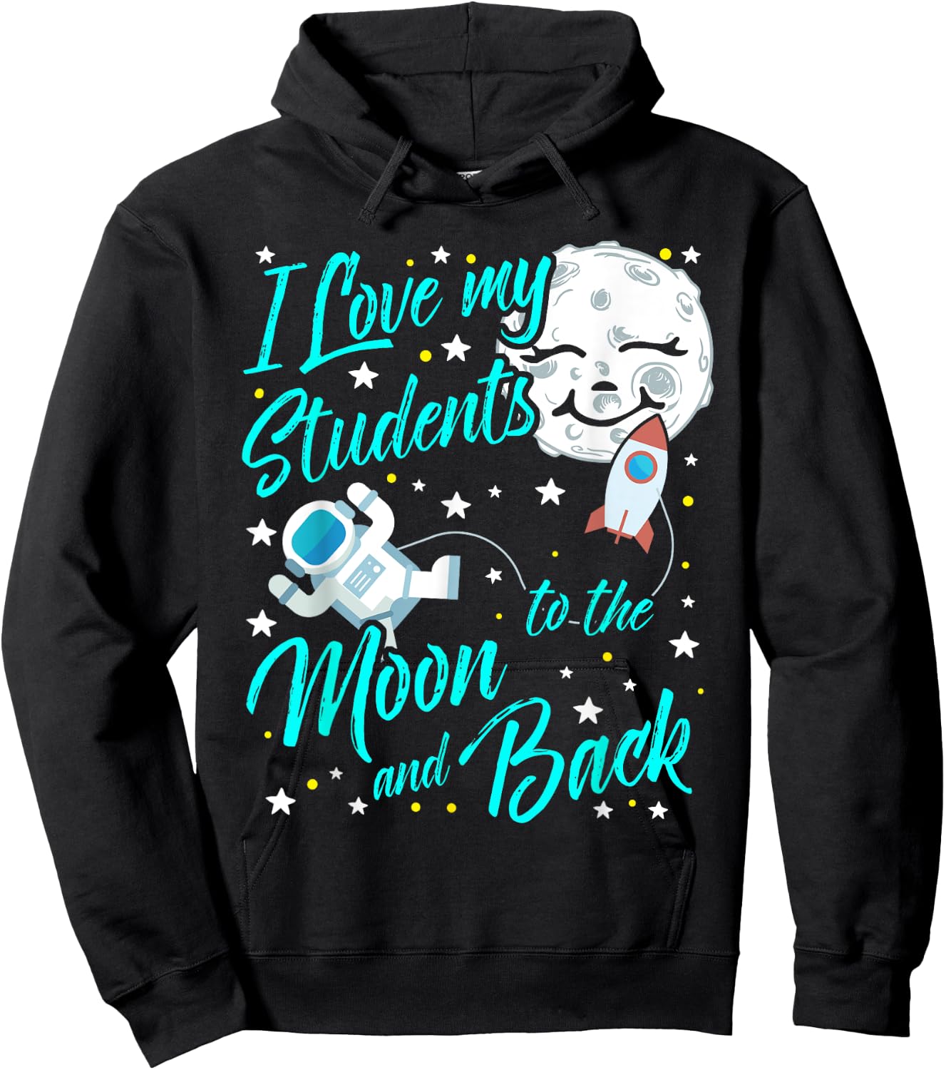 I Love My Students to the Moon and Back STEM Teacher Men Women Girls Kids Hoodie - Hoodie | Black