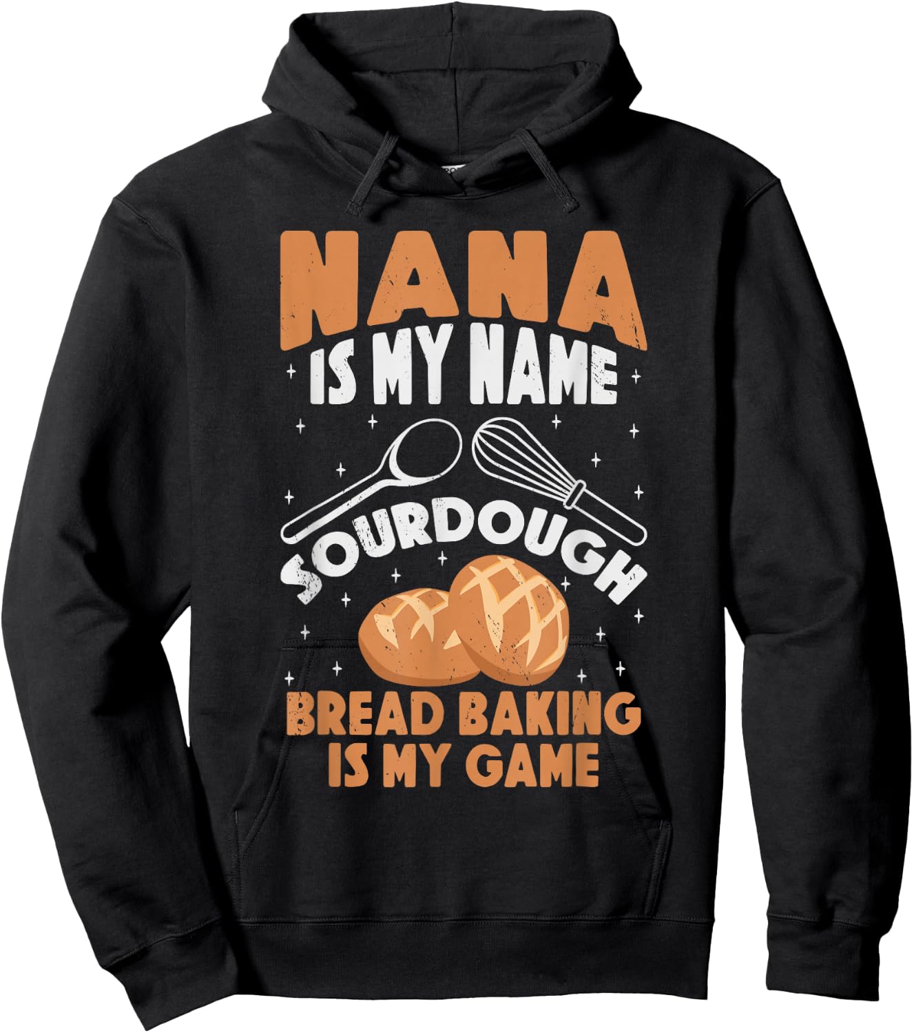 Nana is My Name Sourdough Bread Baking Is My Game Grandma Hoodie - Hoodie | Black