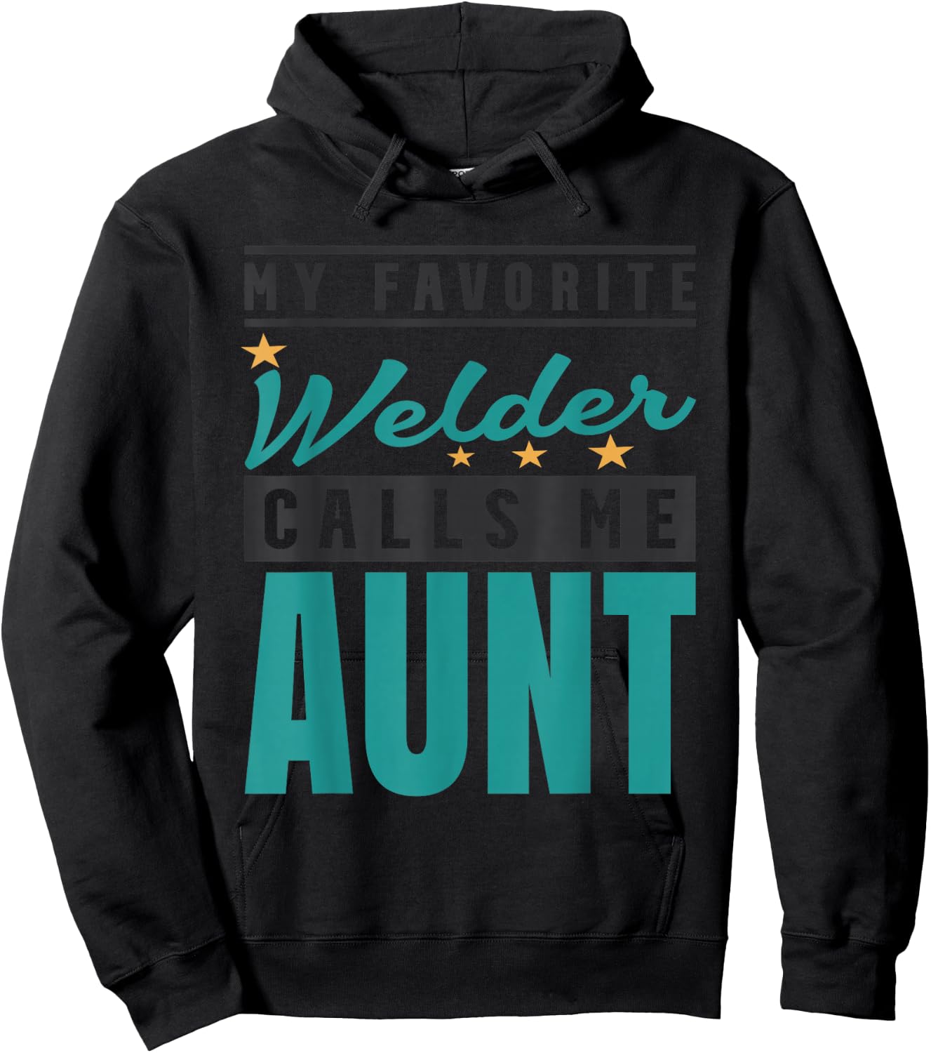 My Favorite Welder Calls Me Aunt, Welder Aunt Hoodie - Hoodie | Black