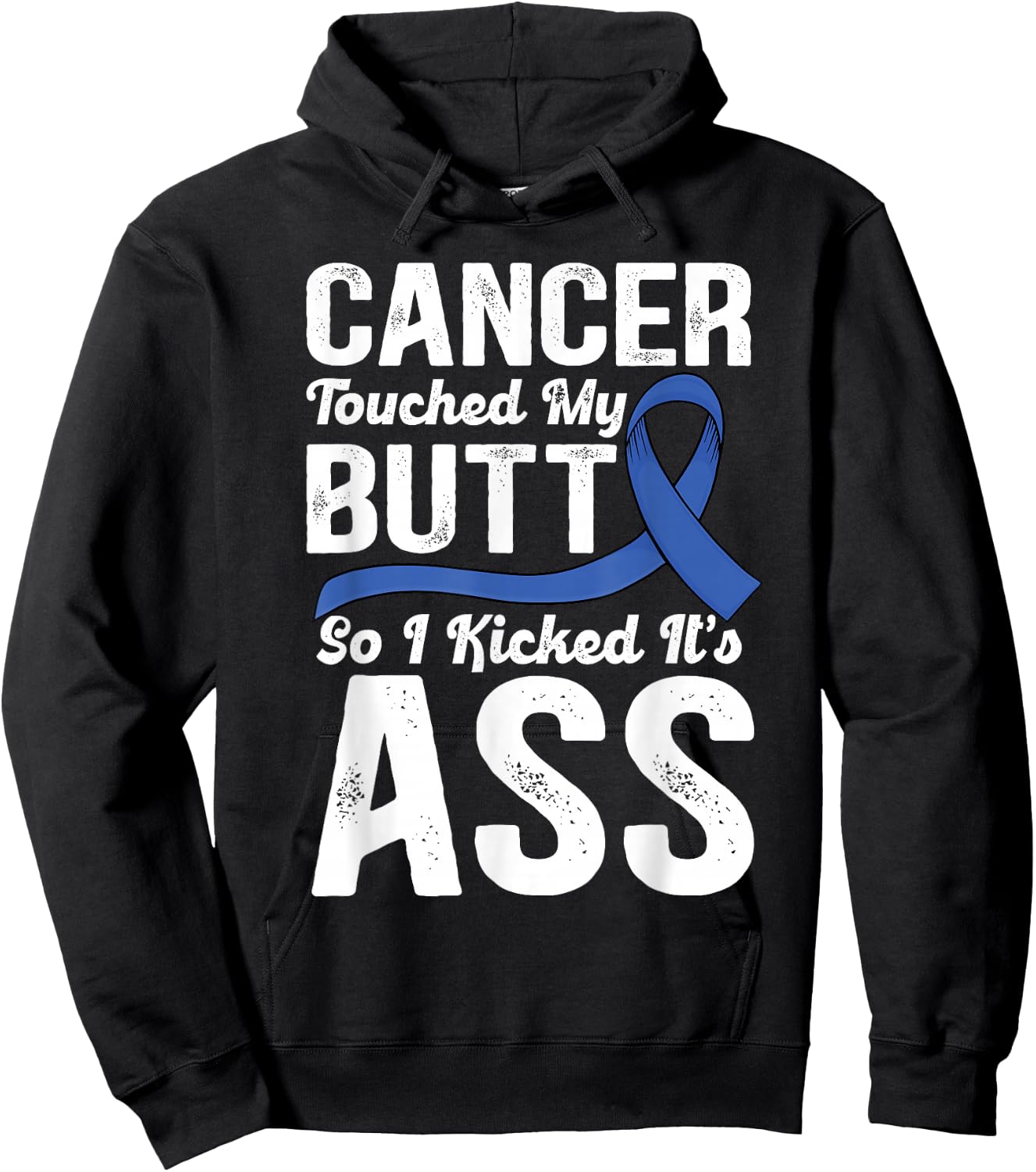 Cancer Touched My Butt so I Kicked it's Ass Colon Cancer Hoodie - Hoodie | Black