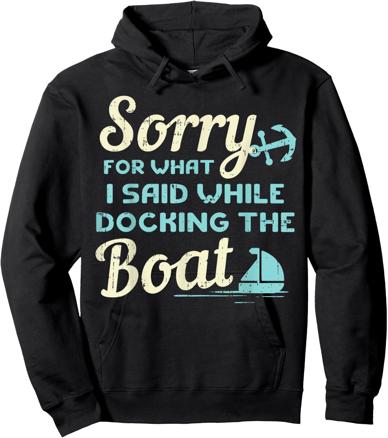 Sorry For What I Said While Docking The Boat Boater Gift Hoodie - Hoodie | Black
