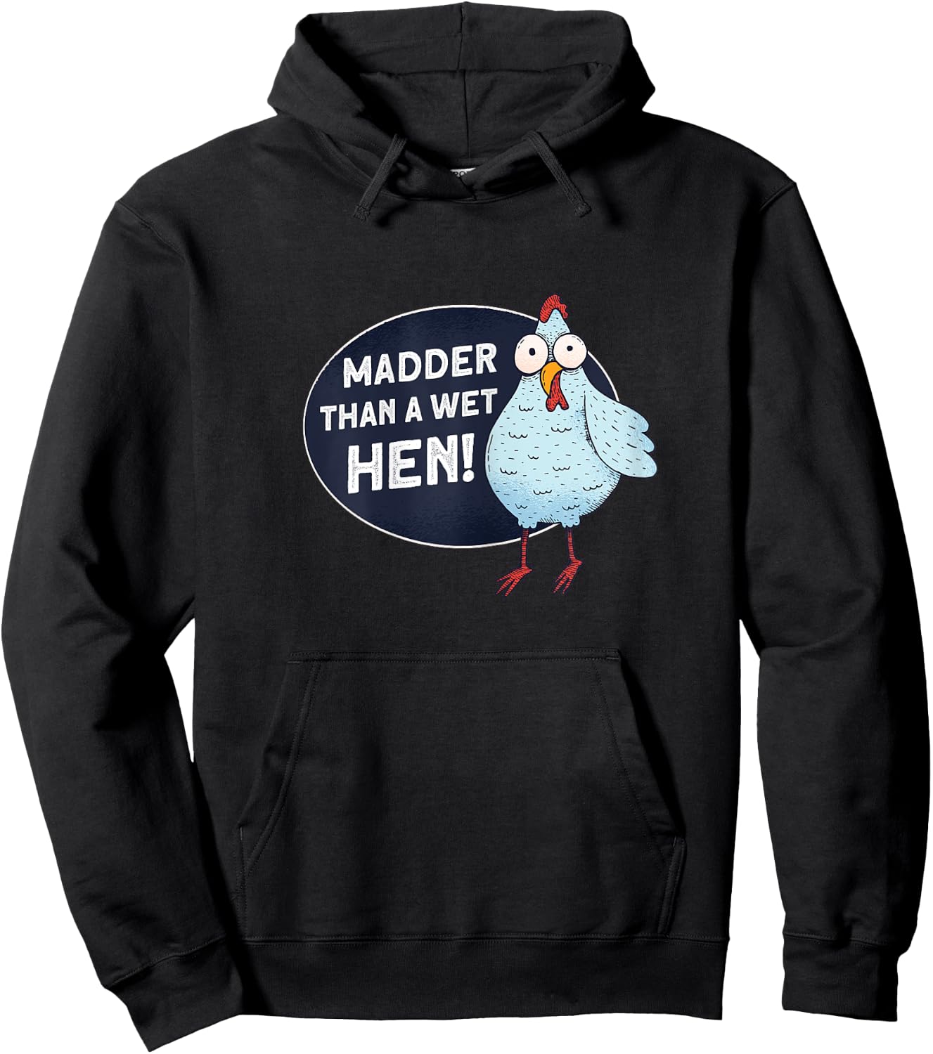 Madder Than A Wet Hen - Farmer Rooster Hen Chicken Hoodie - Hoodie | Black