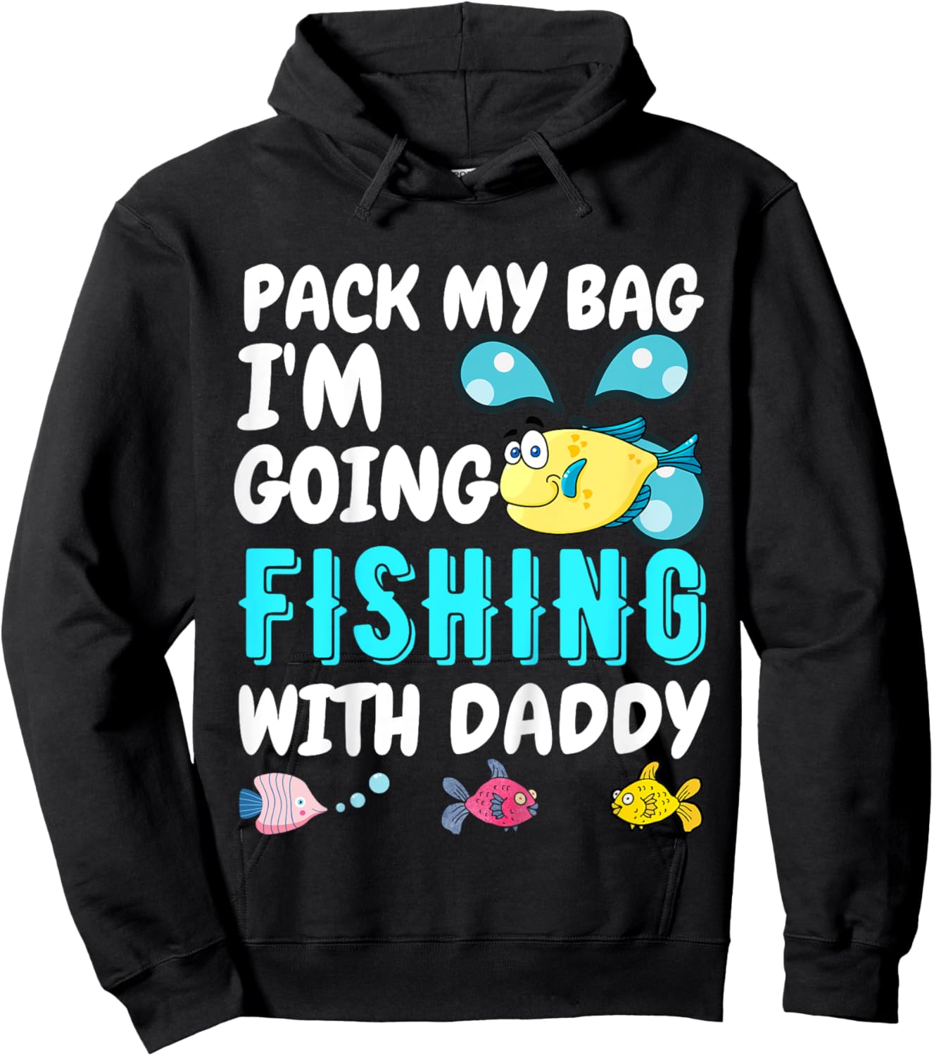 Pack My Bag I'm Going Fishing With Daddy - Dad Fishing Hoodie - Hoodie | Black