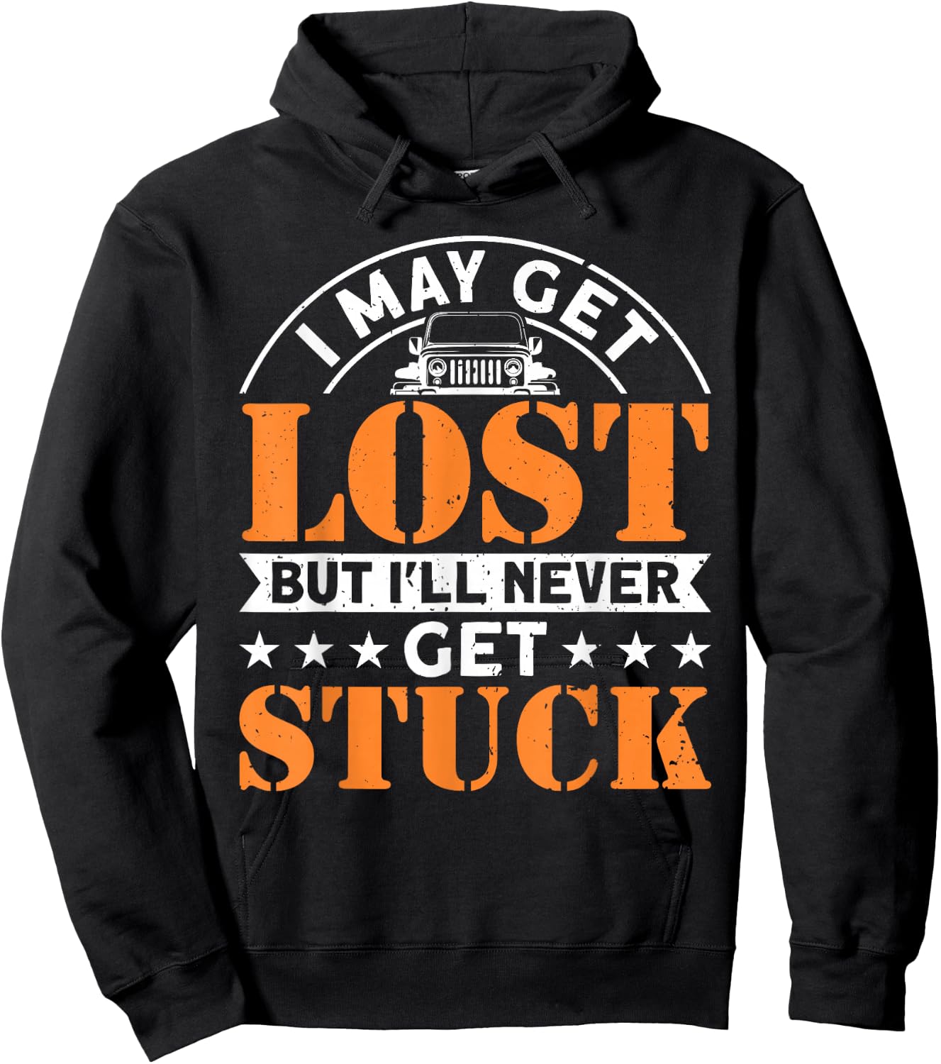 I May Get Lost But I'll Never Get Stuck Offroad 4x4 SUV Hoodie - Hoodie | Black