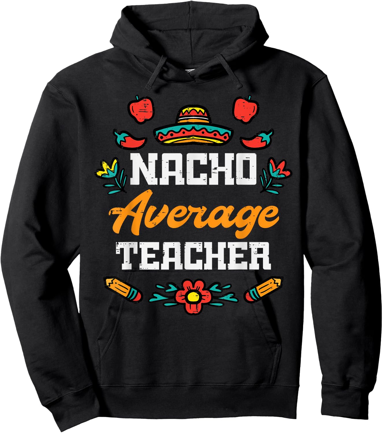 Nacho Average Teacher Apple Cinco De Mayo Teacher Men Women Hoodie - Hoodie | Black