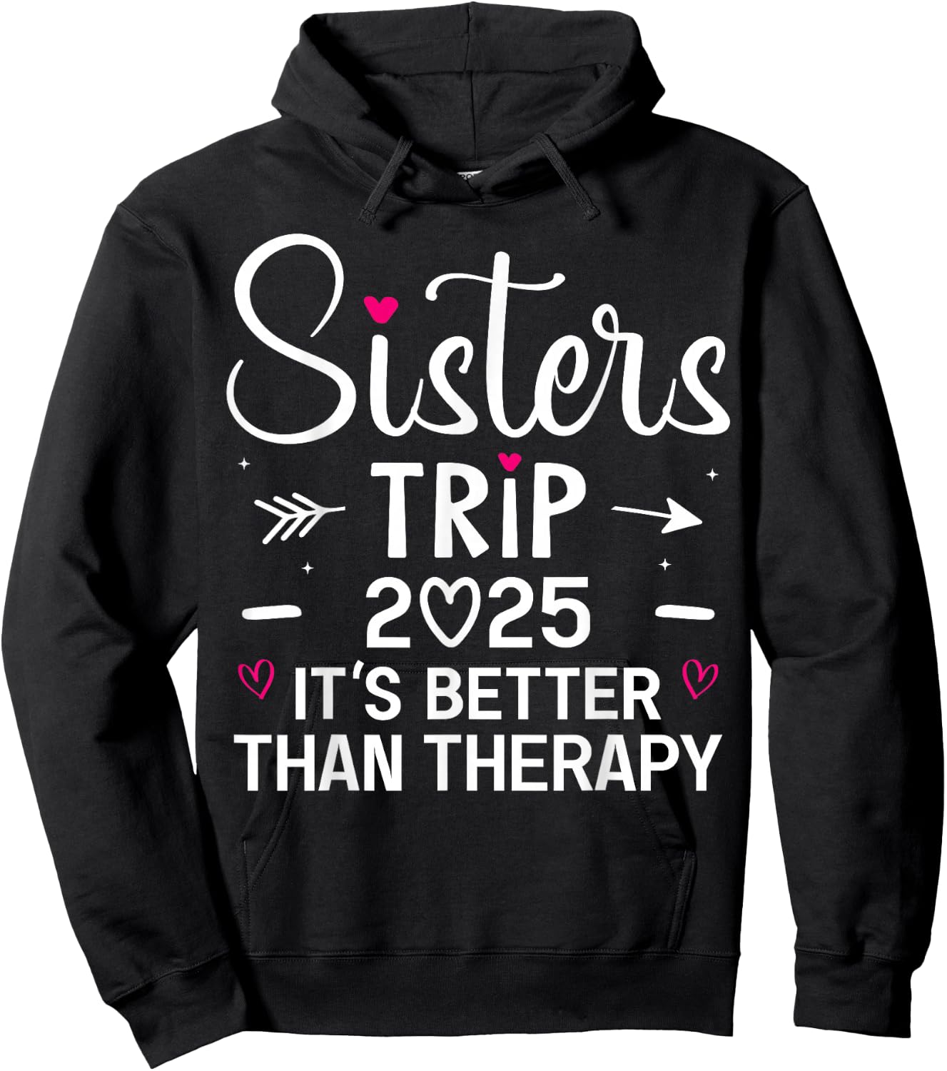 Sisters Trip 2025 Weekend Vacation Lover Girls Road Trip Hoodie - Hoodie | Black