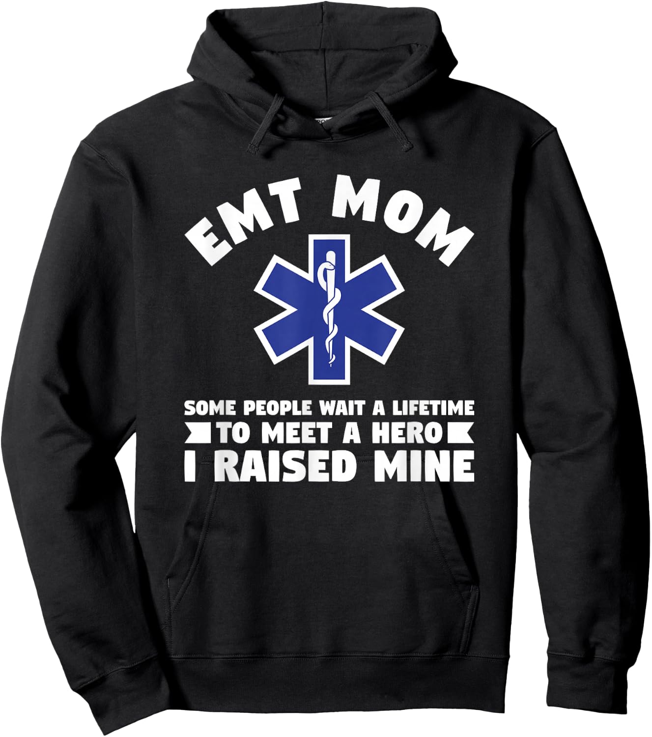 EMT Mom Some People Wait A Lifetime To Meet A Hero Hoodie - Hoodie | Black