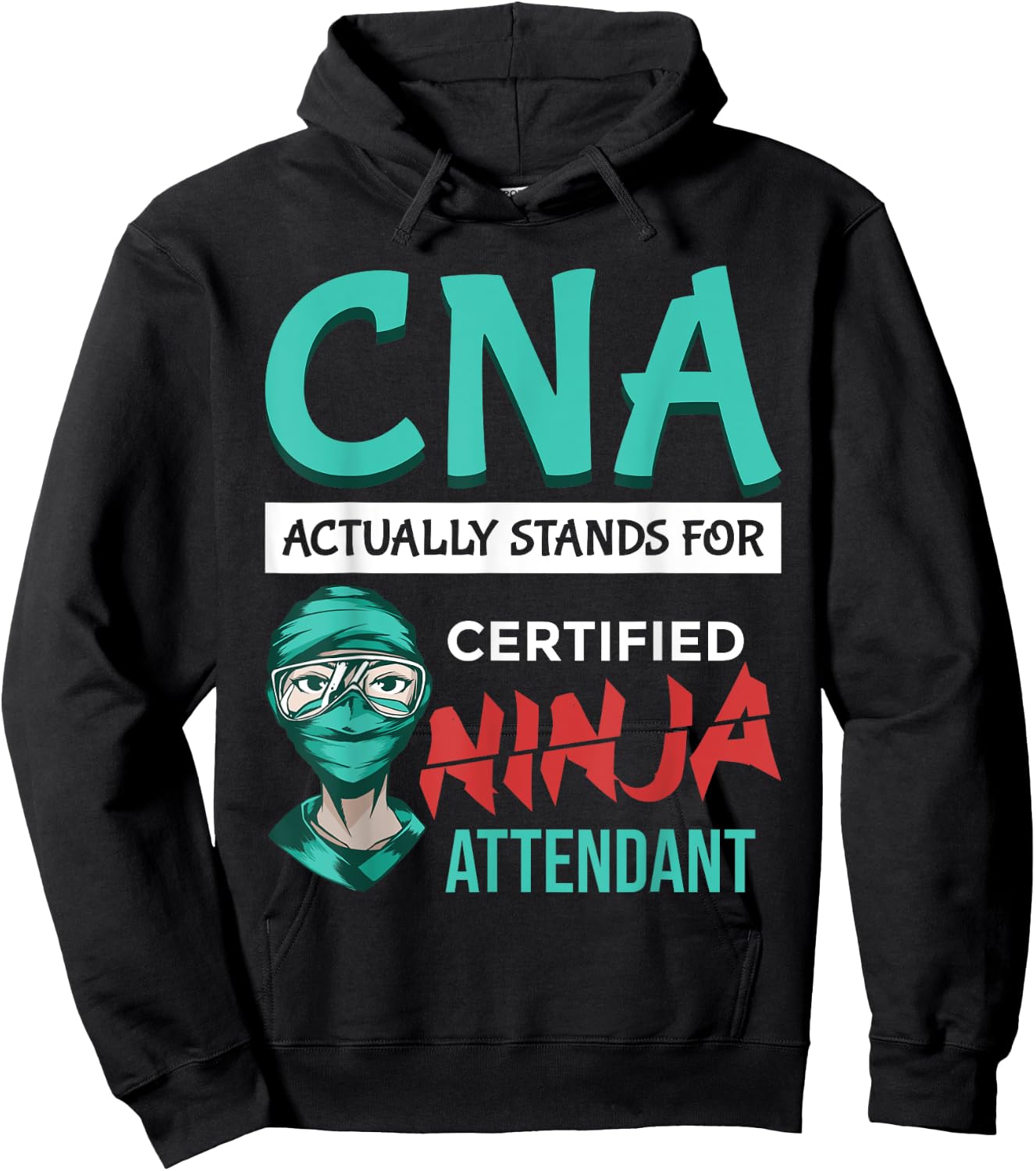 Funny "CNA stands for Certified Ninja Attendant"- CNA Nurse Hoodie - Hoodie | Black