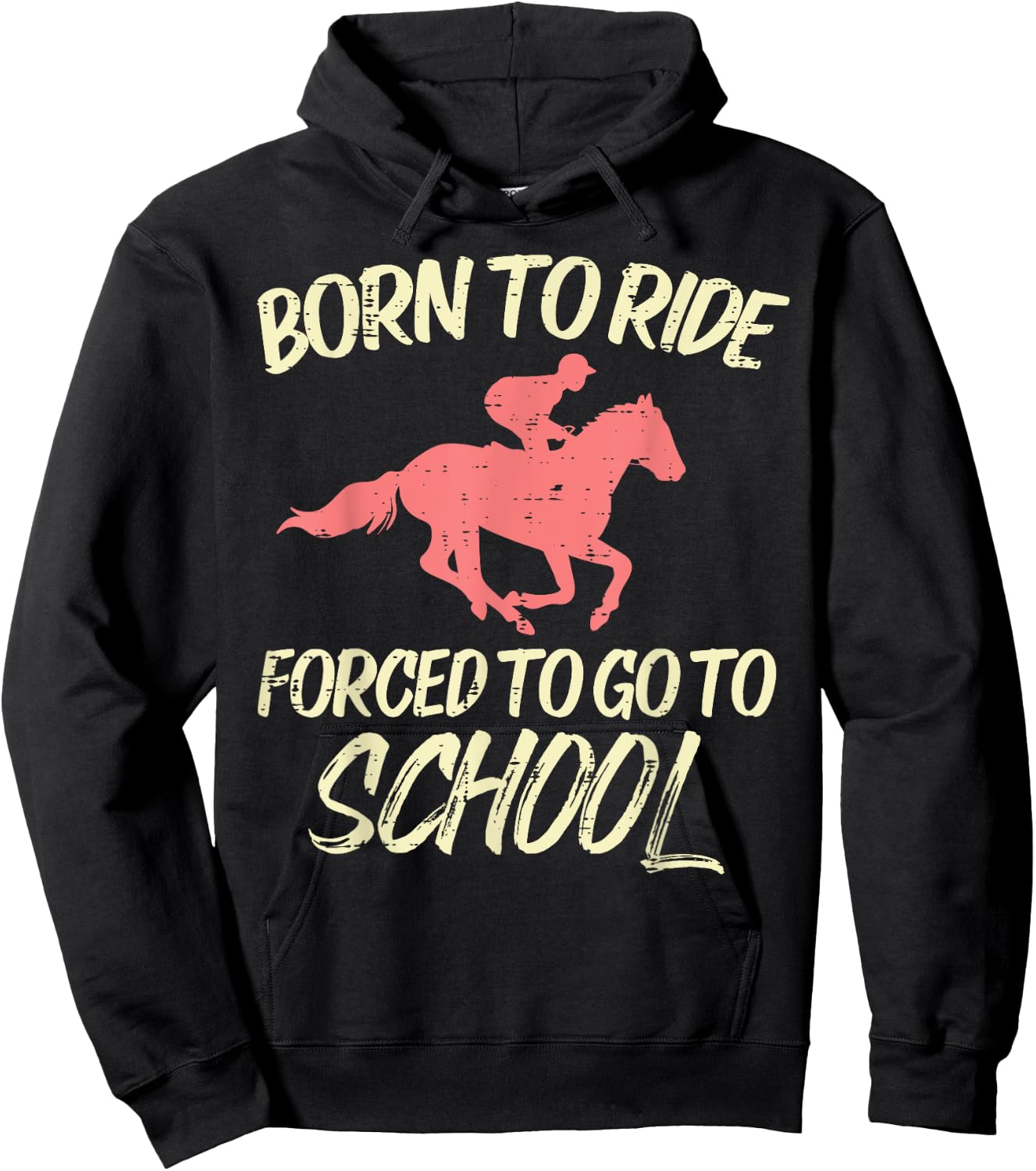 Born Ride Forced To Go School Funny Horse Horseback Riding Hoodie - Hoodie | Black