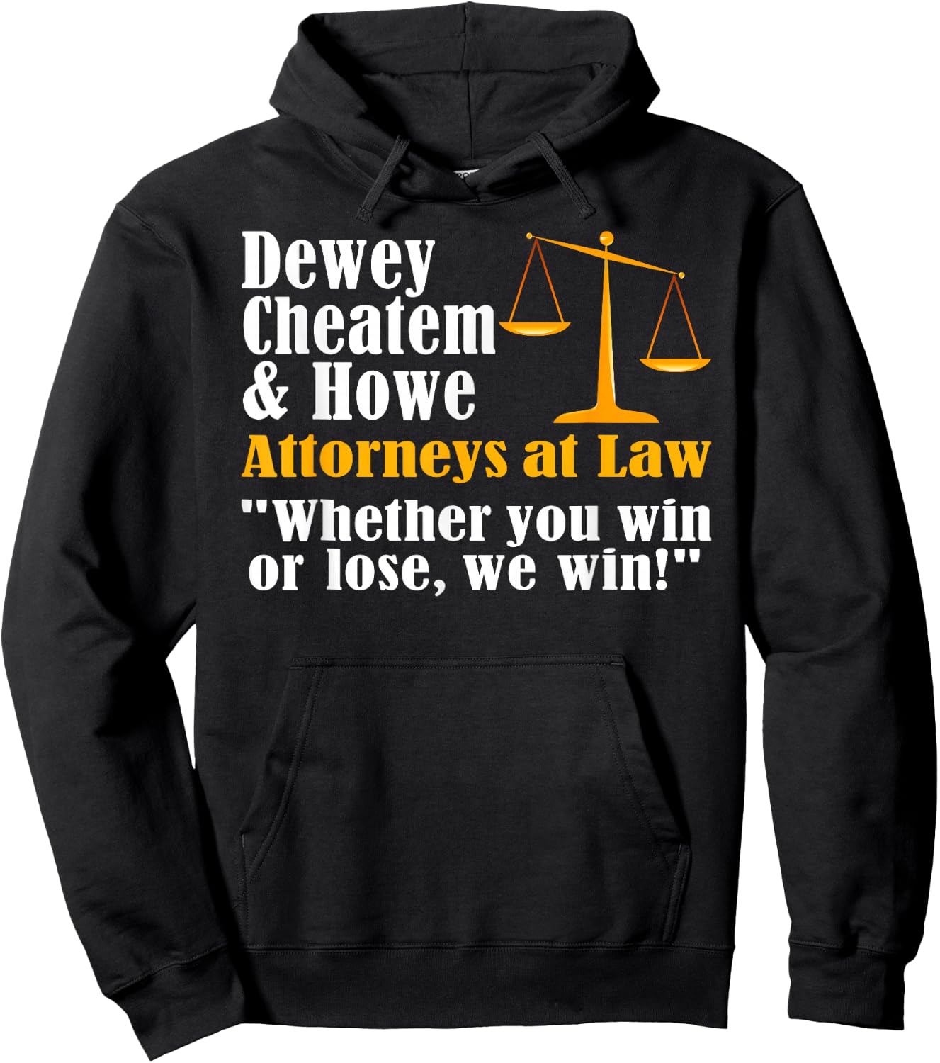 Dewey Cheatem and Howe Funny Lawyer Attorney Joke Meme Hoodie - Hoodie | Black