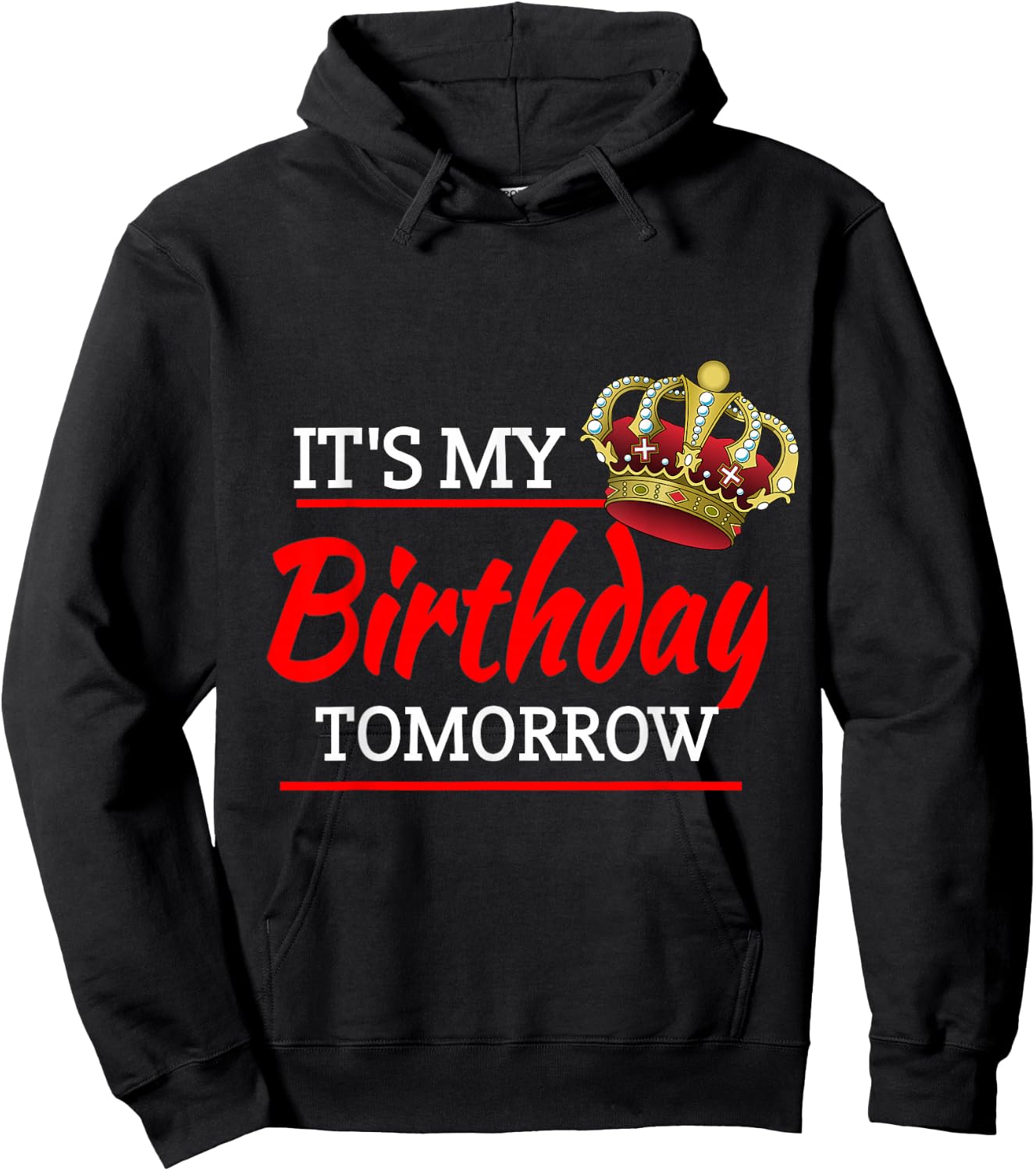 It's My Birthday Tomorrow Birthday Hoodie - Hoodie | Black