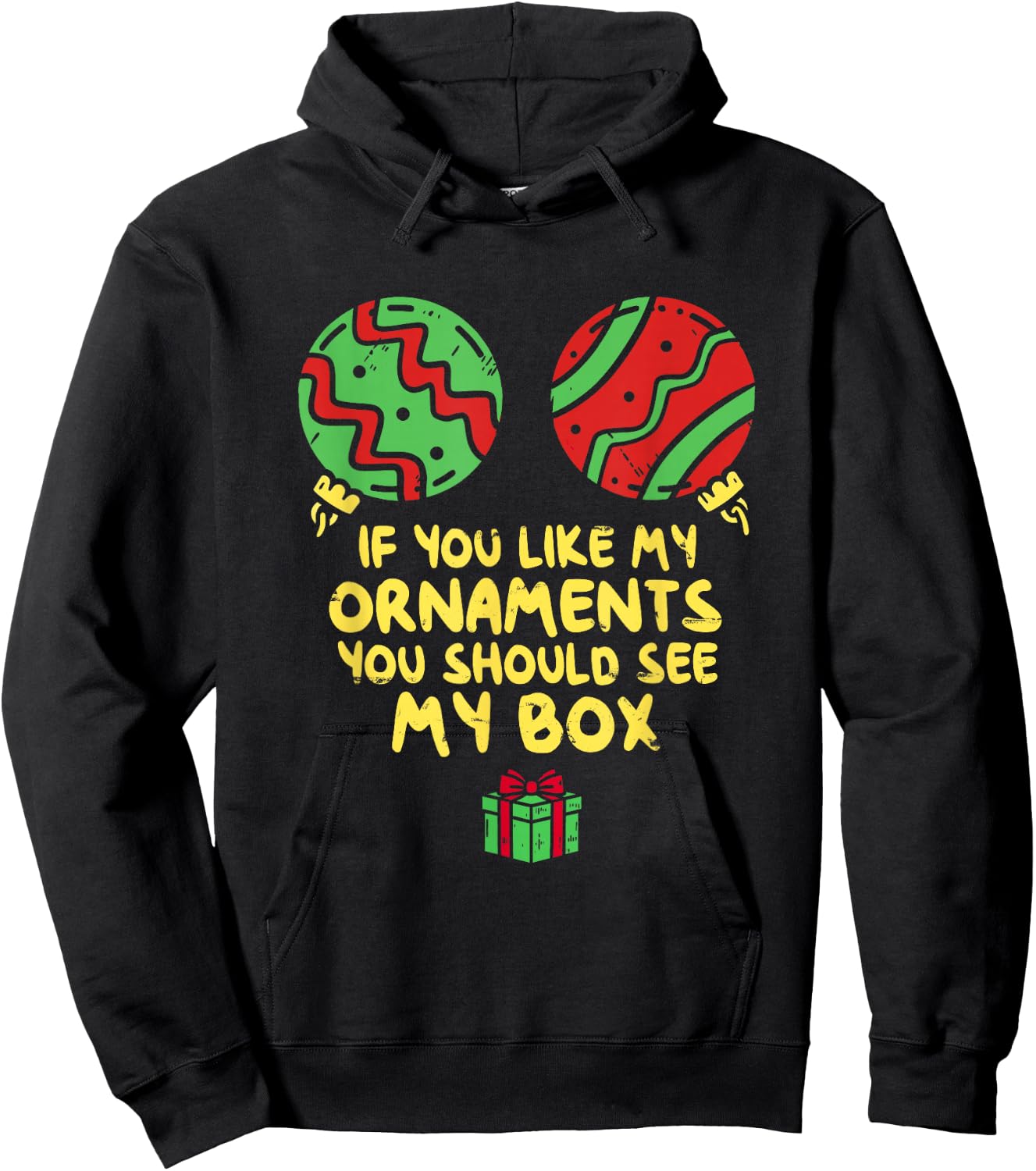 If Like My Ornaments You Should See My Box Christmas Humor Hoodie - Hoodie | Black