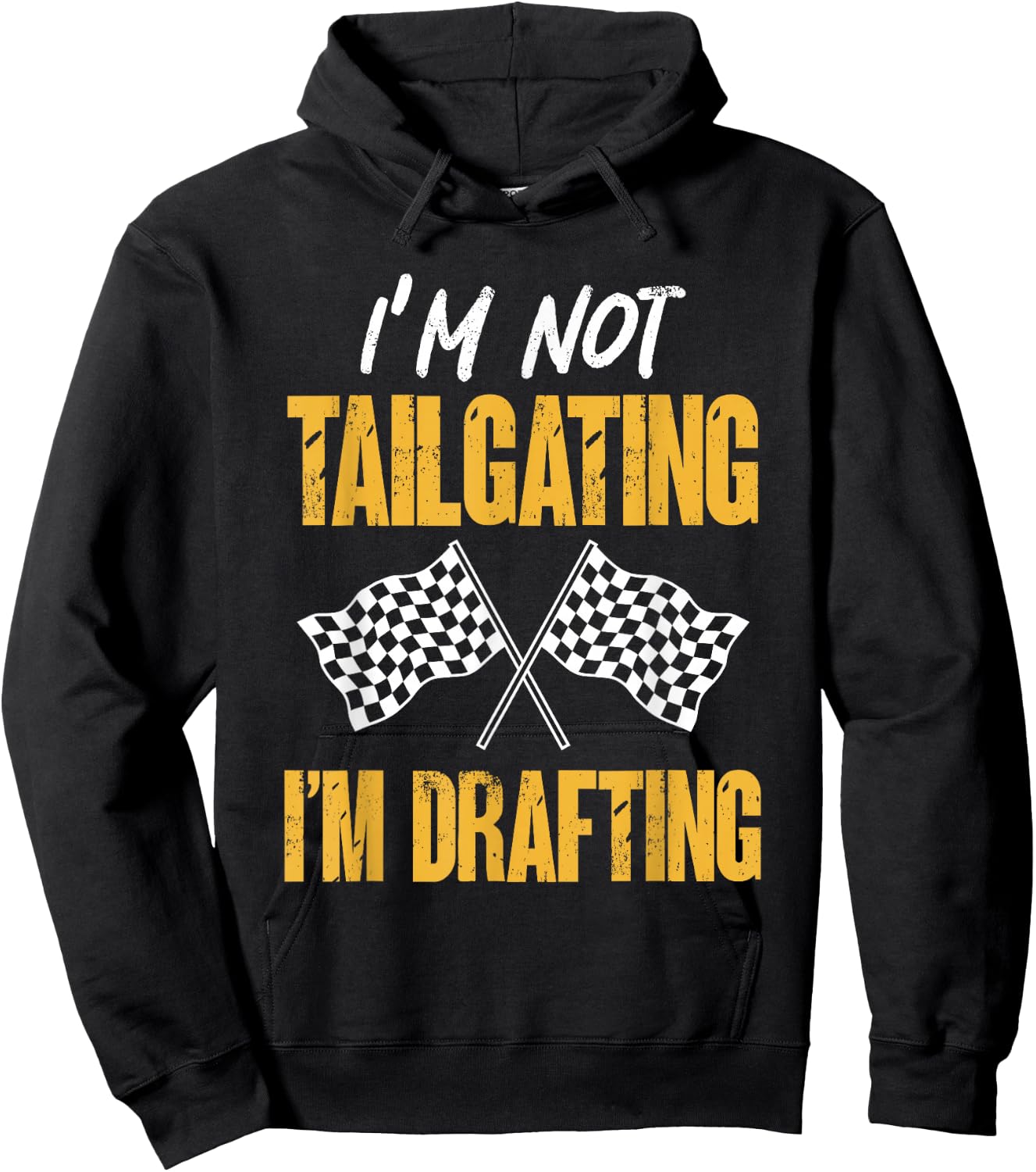 Car Racing Racecar Racer I’m Not Tailgating I’m Drafting Hoodie - Hoodie | Black