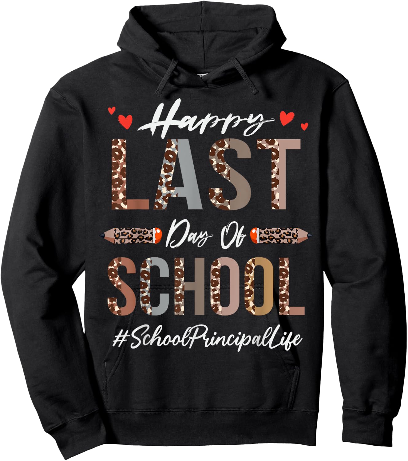 School Principal Happy Last Day Of School Funny Leopard Hoodie - Hoodie | Black