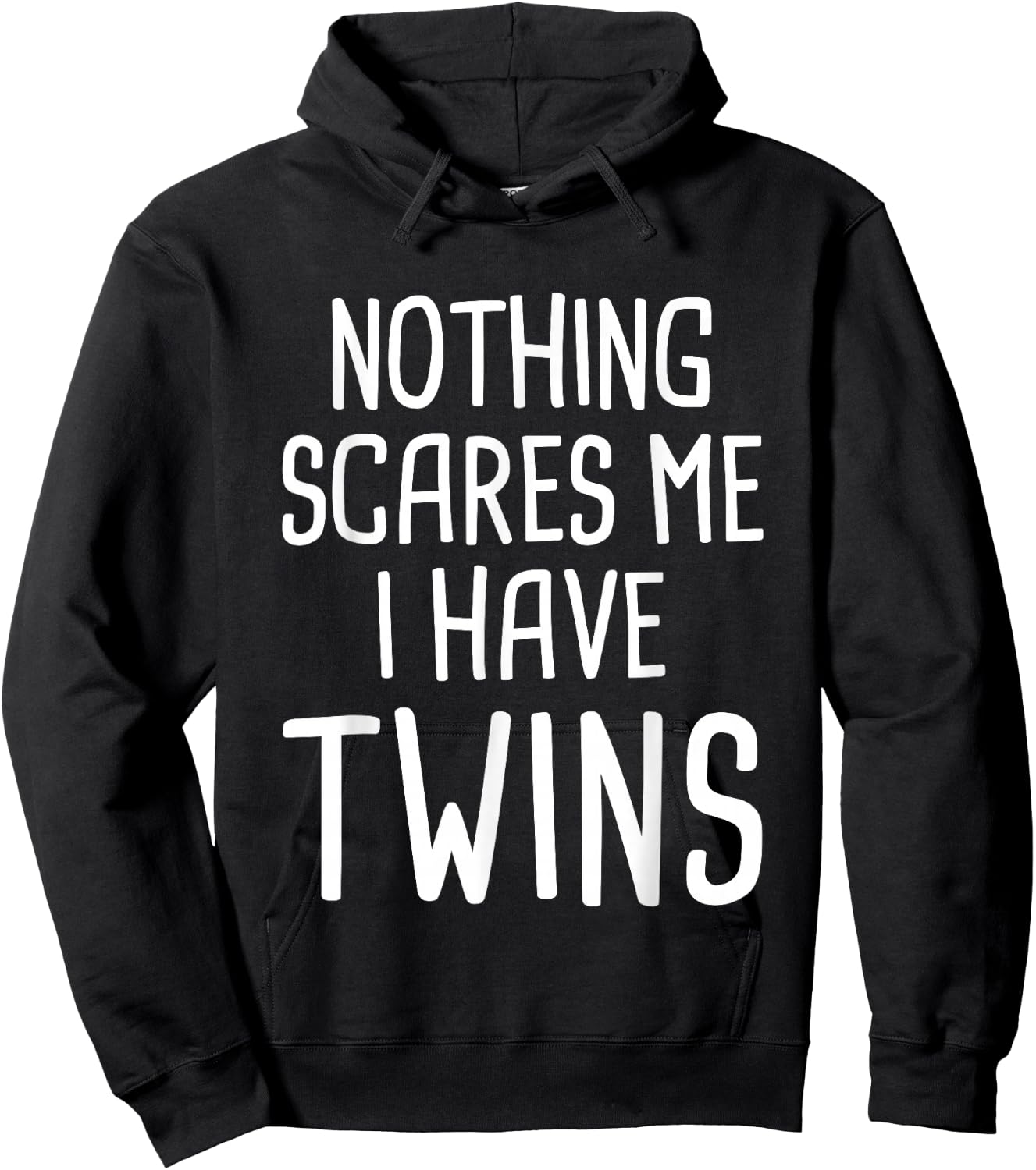 Nothing Scares Me I Have Twins Hoodie - Hoodie | Black