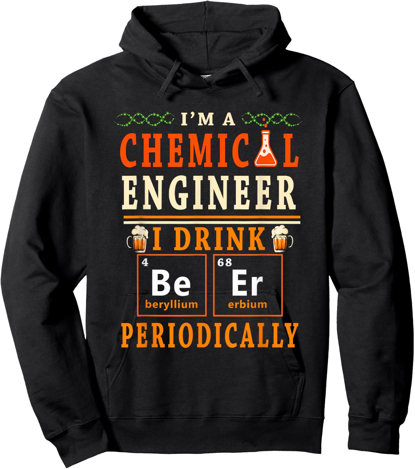 I'm A Chemical Engineer I Drink Beer Periodically Drinker Hoodie - Hoodie | Black