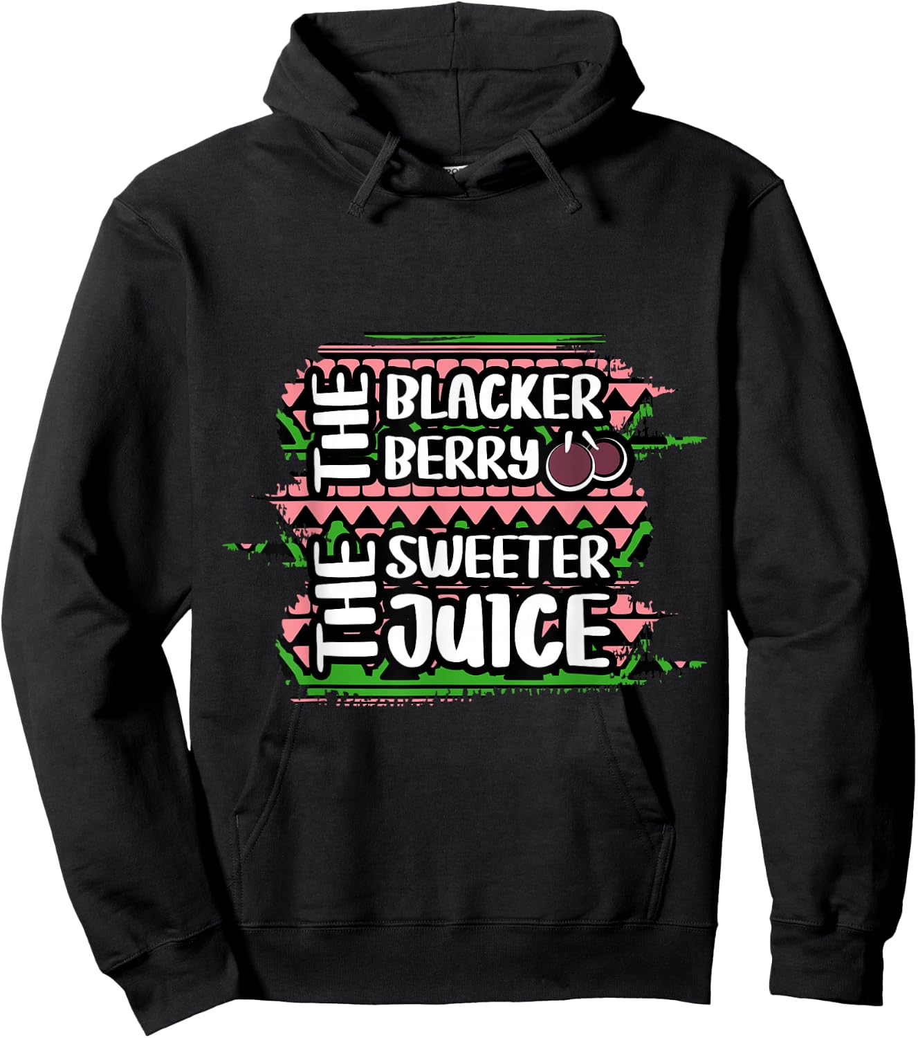 The Blacker The Berry The Sweeter The Juice Black History Hoodie - Hoodie | Black