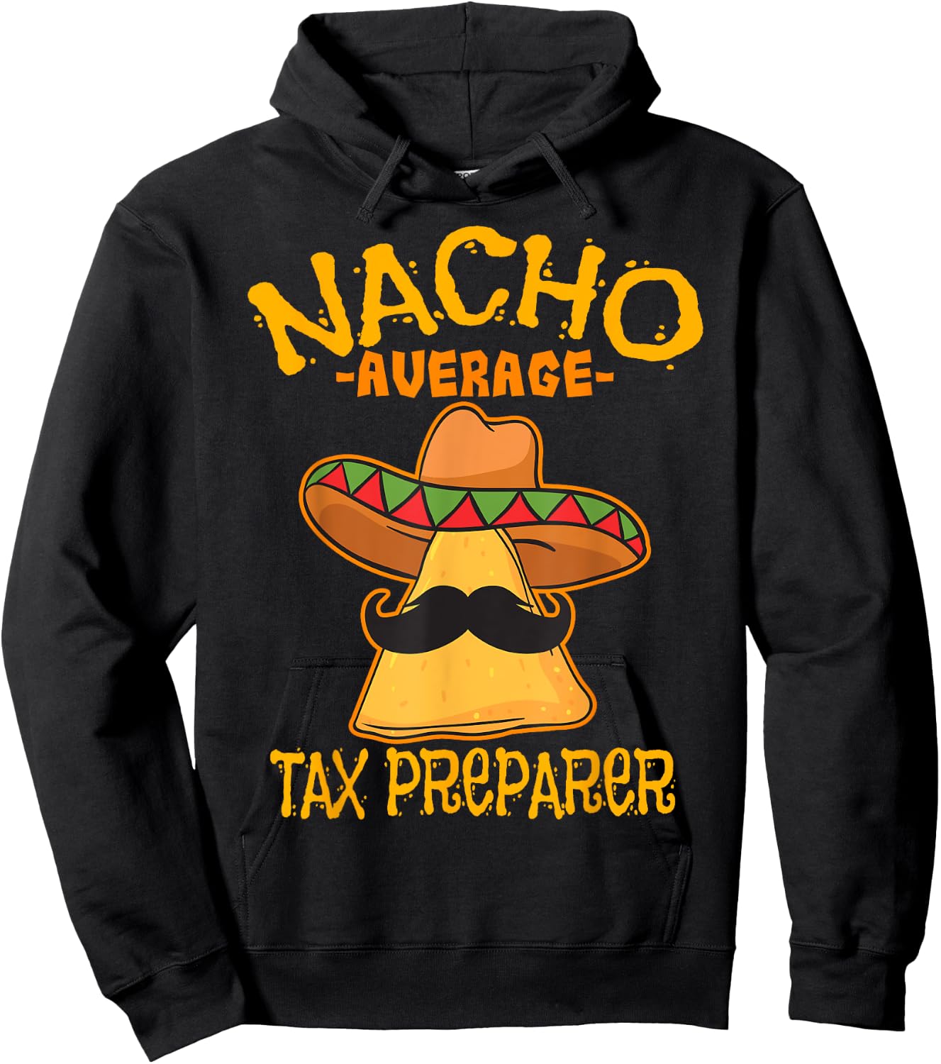 Nacho Average Tax Preparer Cinco de Mayo Accountant Fiesta Hoodie - Hoodie | Black