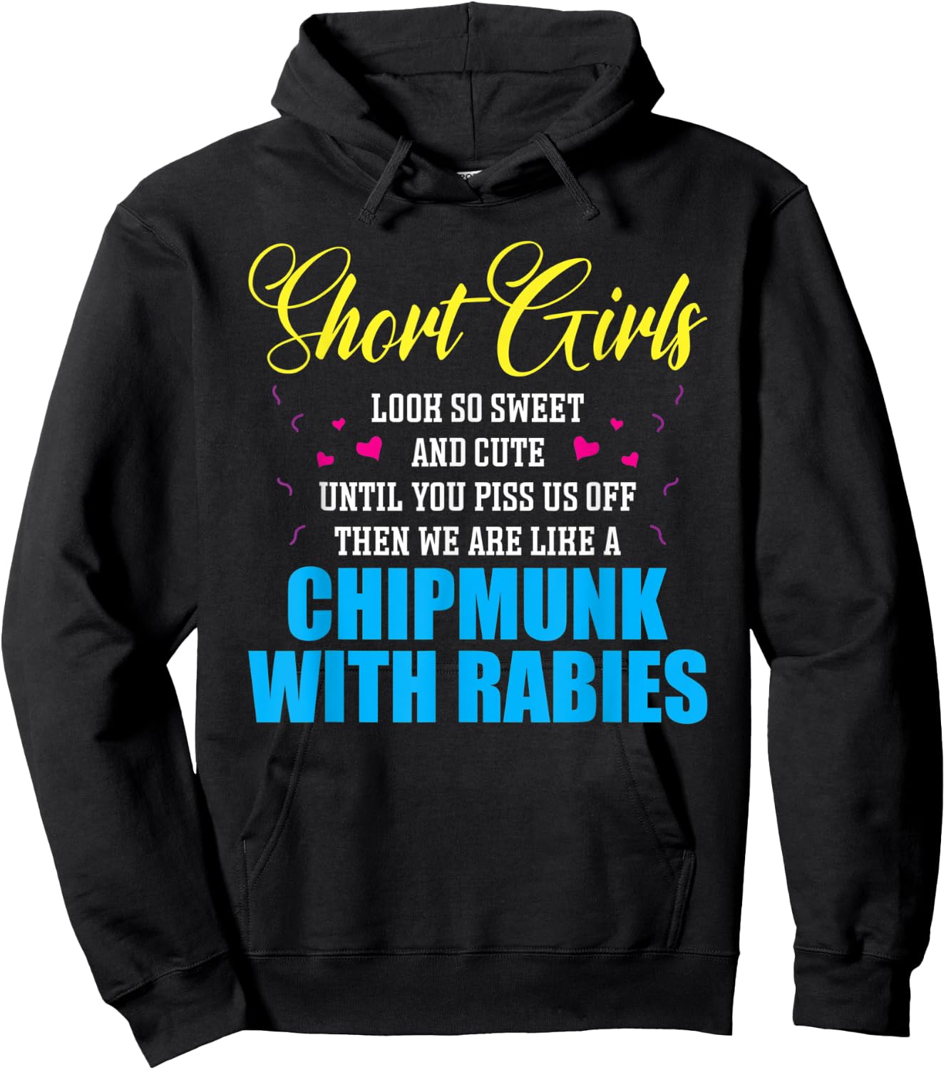 Short Girls Look So Sweet And Cute Until You Piss Hoodie - Hoodie | Black