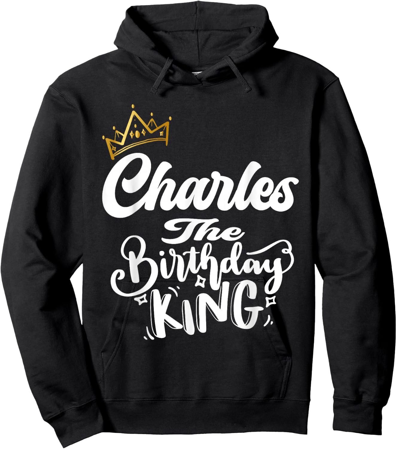 Charles The Birthday King Happy Birthday Shirt Men Boys Teen Hoodie - Hoodie | Black