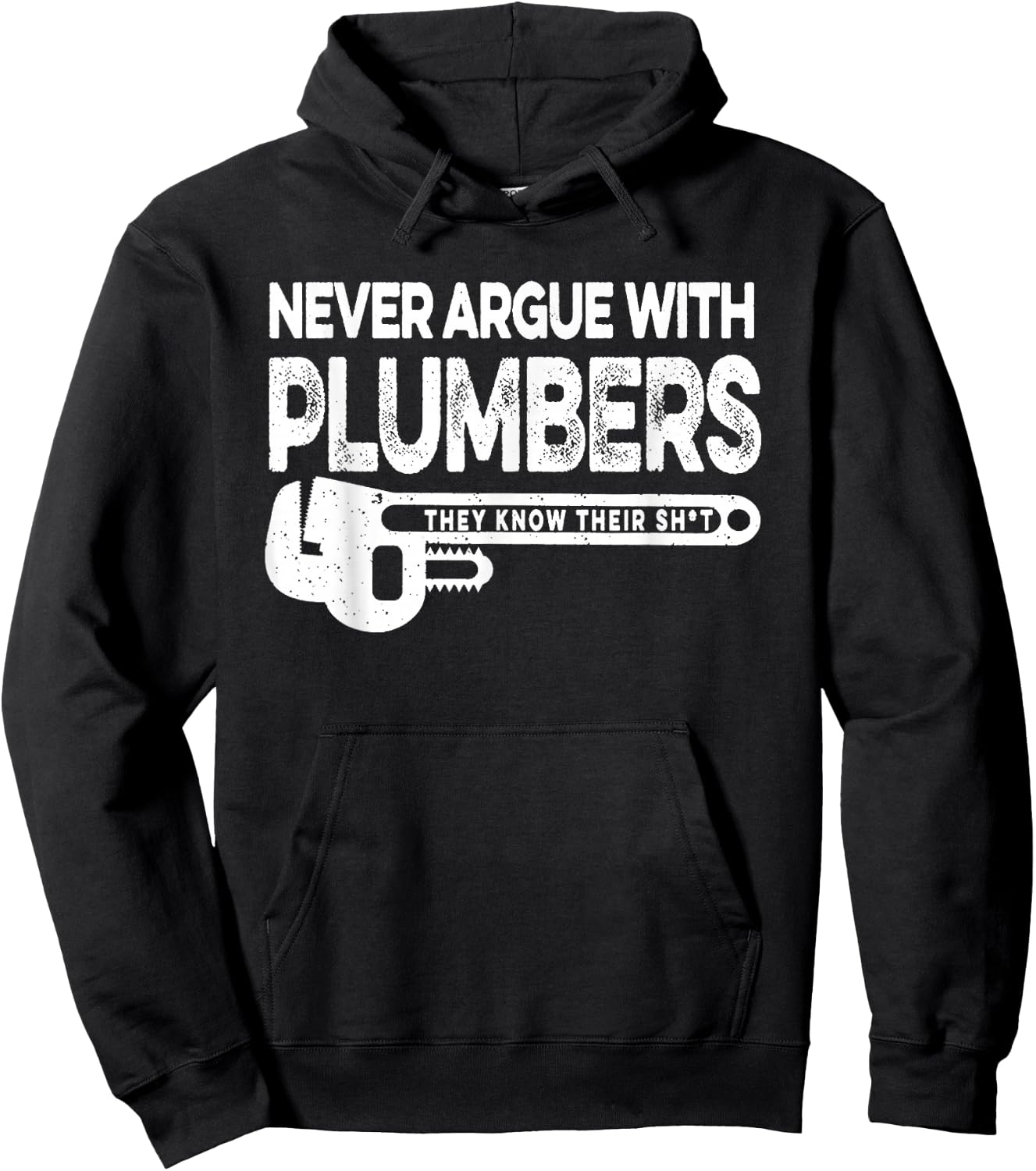 Never Argue Plumbers Know Their Shit Hoodie - Hoodie | Black