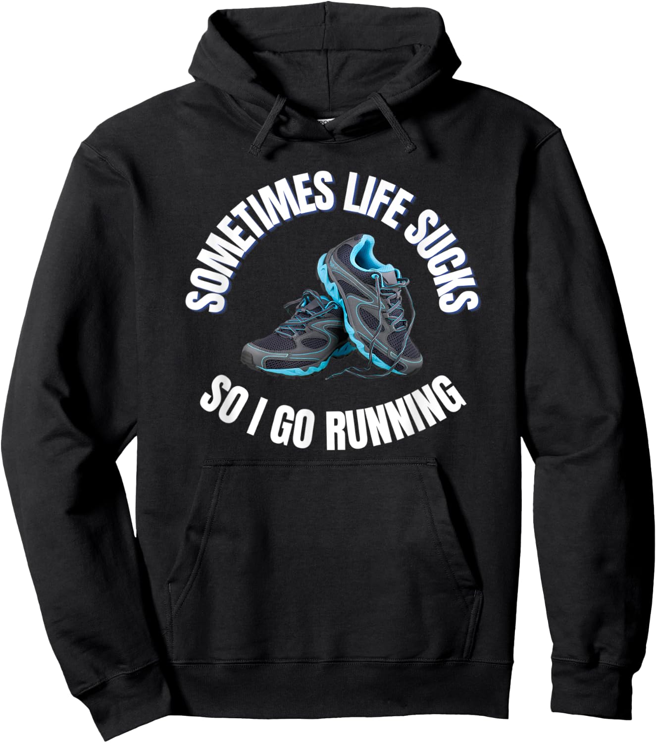 Sometimes life sucks so I go running Hoodie - Hoodie | Black