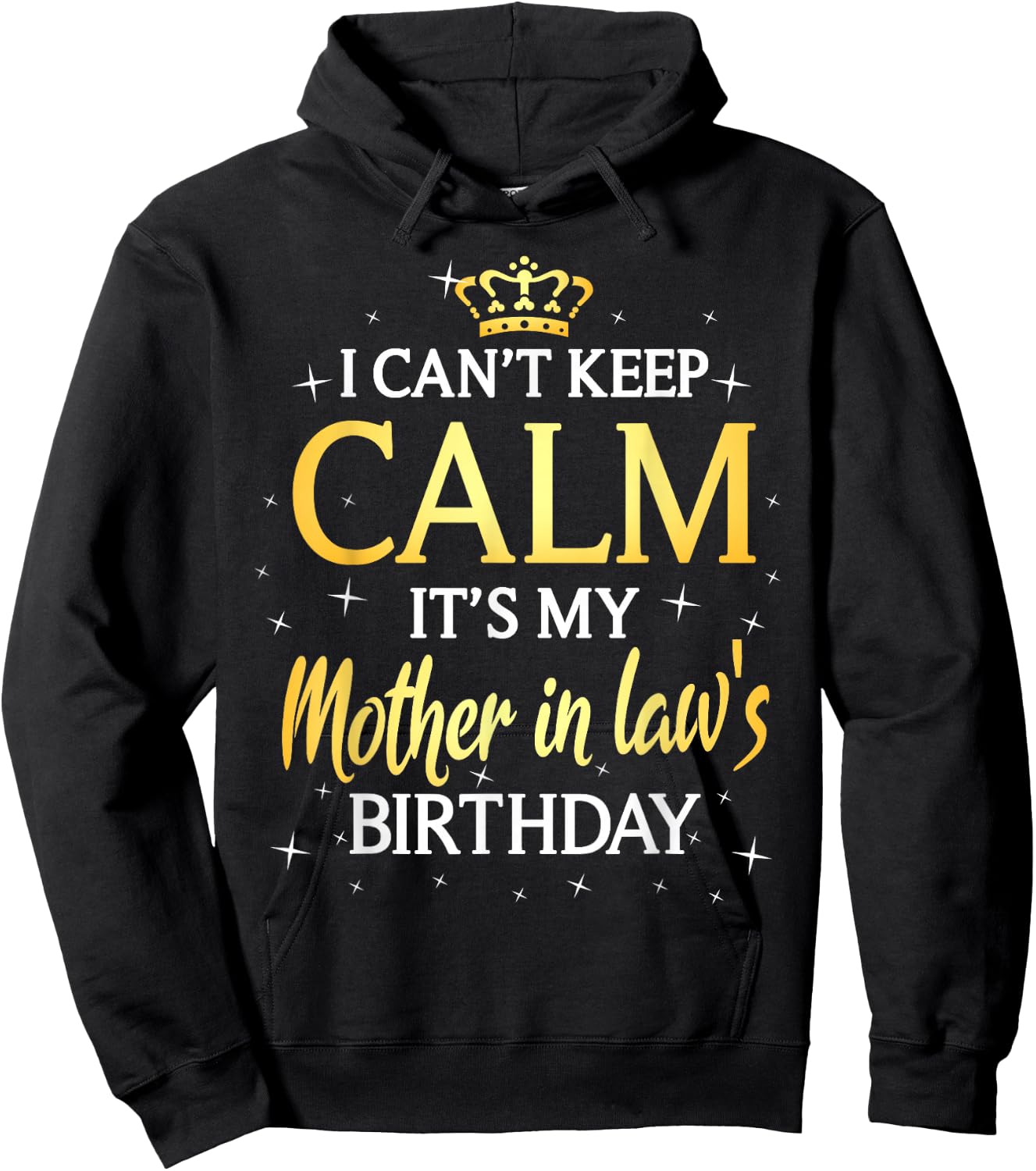I Can't Keep Calm It's My Mother in law Birthday Gift Bday Hoodie - Hoodie | Black