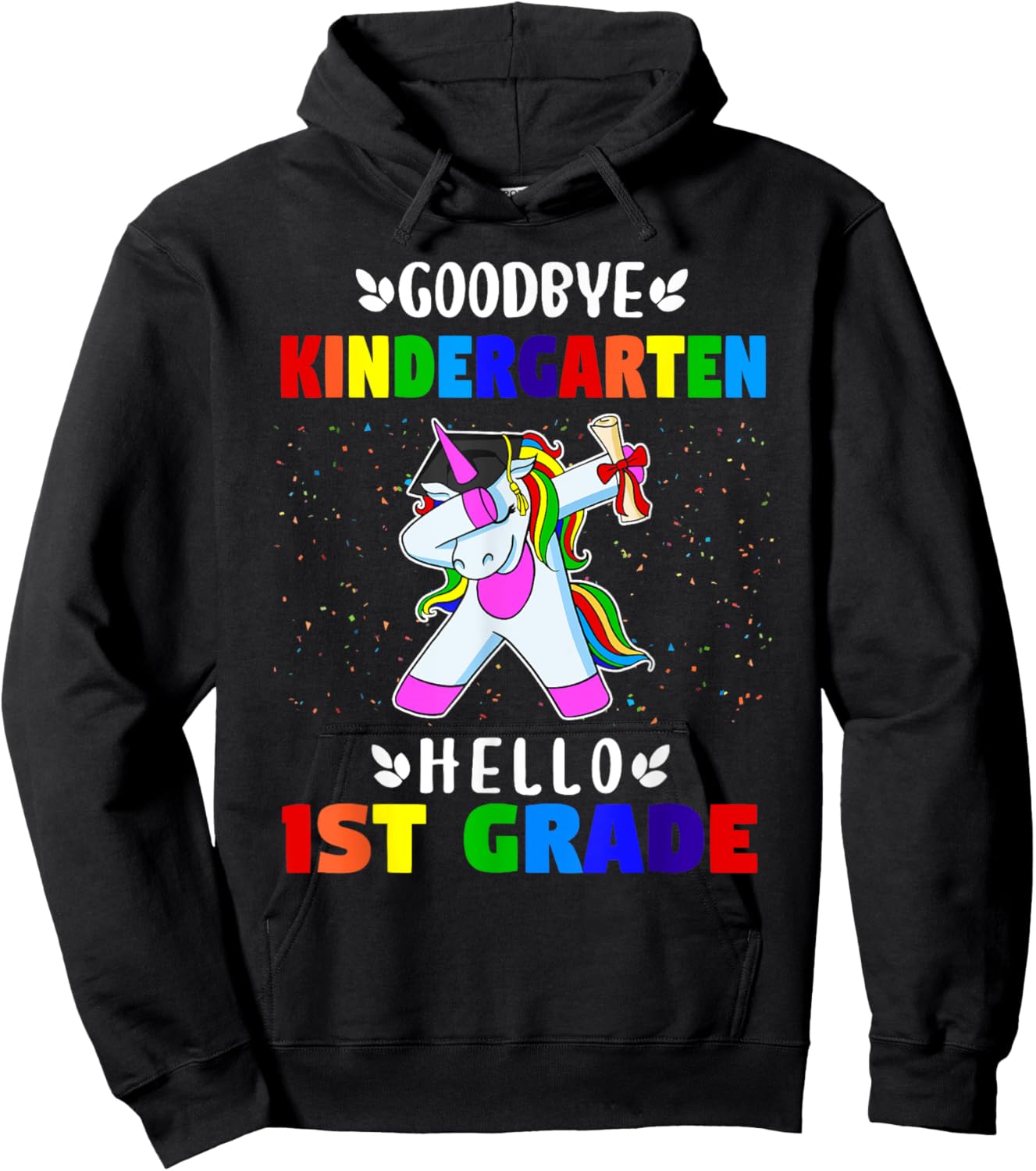 Goodbye Kindergarten Hello 1st grade Kindergarten Graduation Hoodie - Hoodie | Black