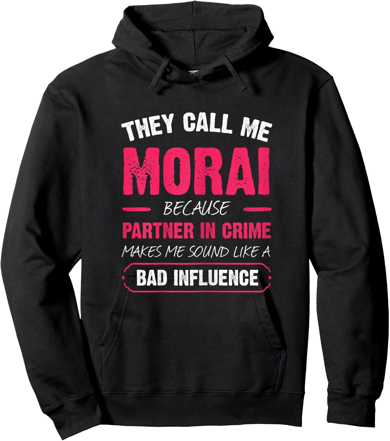 They Call Me Morai Because Partner In Crime Funny Hoodie - Hoodie | Black