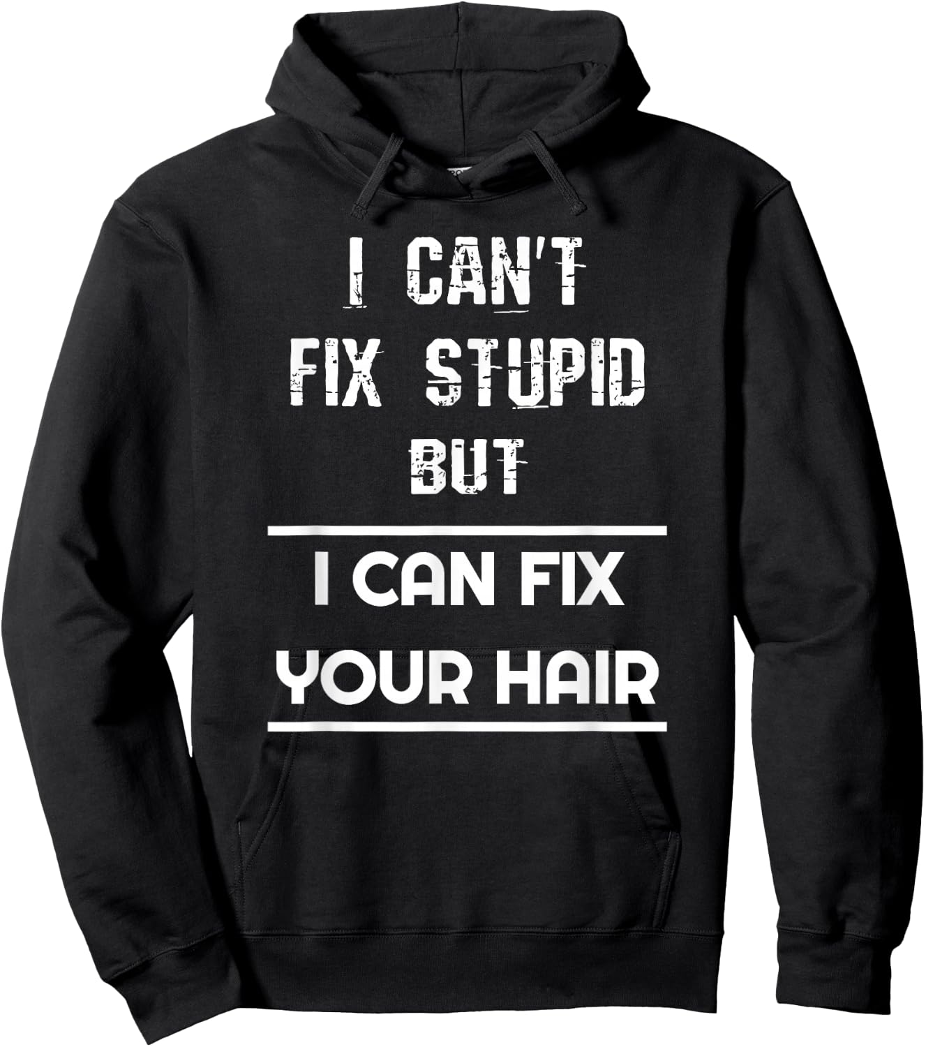 Funny Hairdresser I Can't Fix Stupid But I Can Fix Your Hair Hoodie - Hoodie | Black