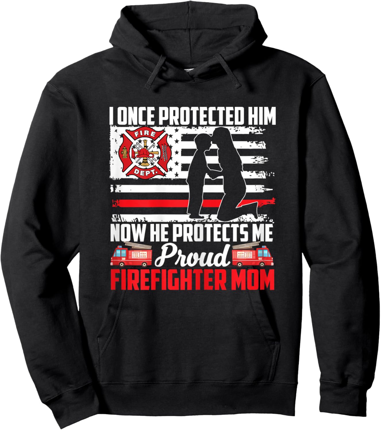 I Once Protected Him Now He Protects Me Firefighter Mom Hoodie - Hoodie | Black