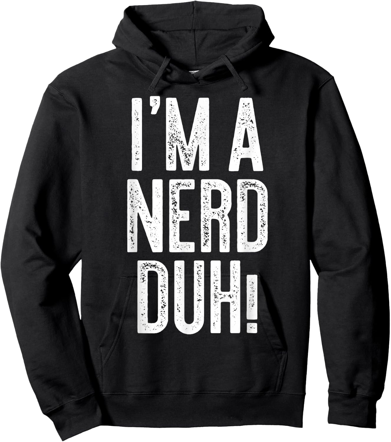 I'm A Nerd Duh! Shirt Adult Men Women Kids Nerd Costume Hoodie - Hoodie | Black