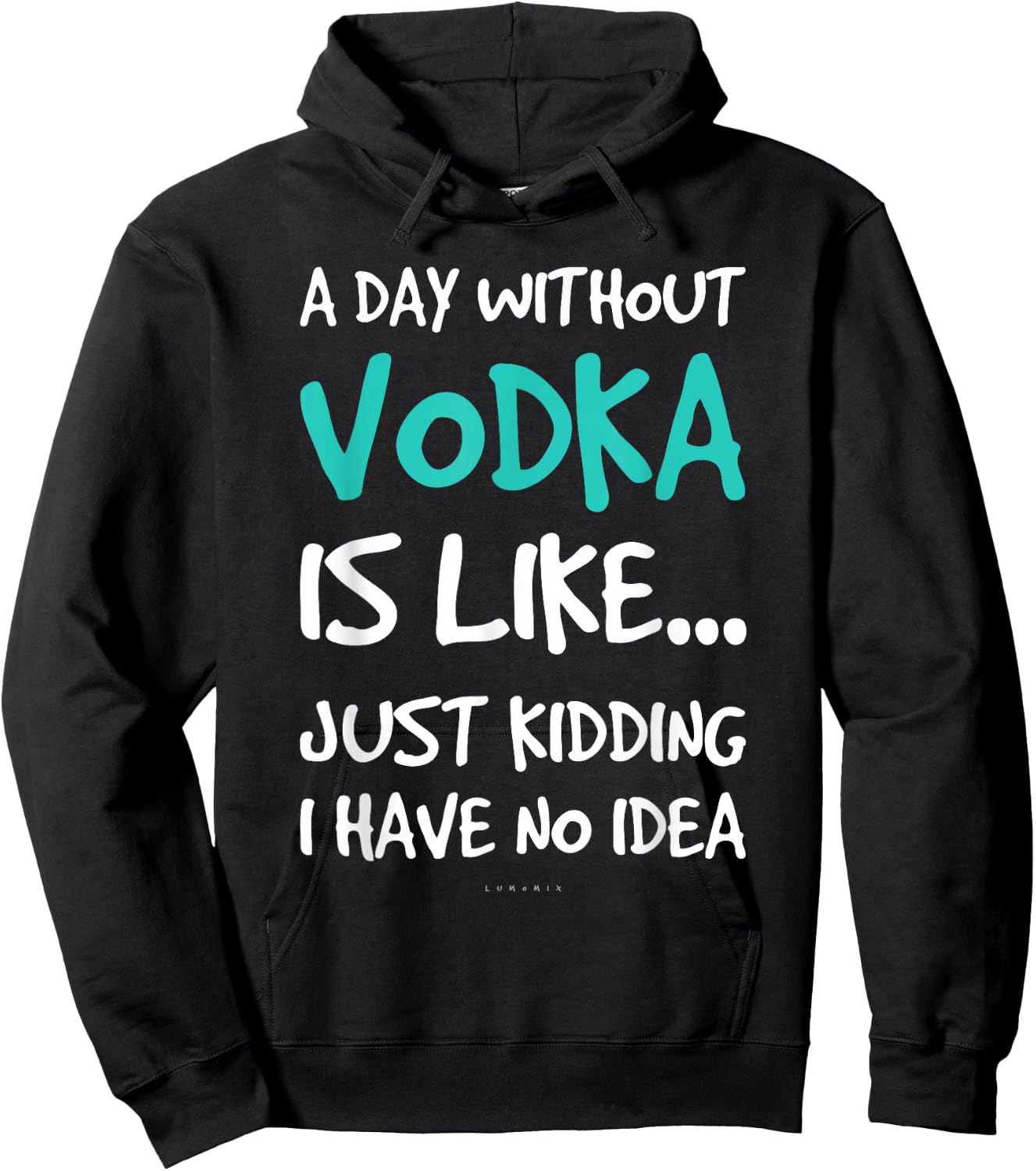 Funny Vodka Shirts. A Day Without Vodka Gift T Shirt Hoodie - Hoodie | Black
