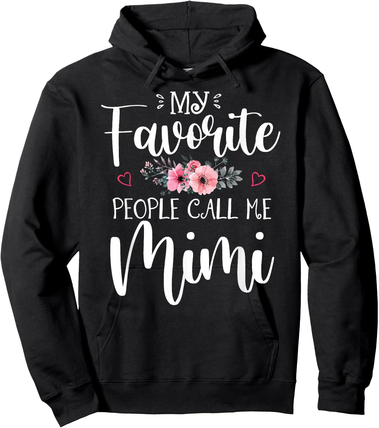 My Favorite People Call Me Mimi Funny Floral Mother's Day Hoodie - Hoodie | Black