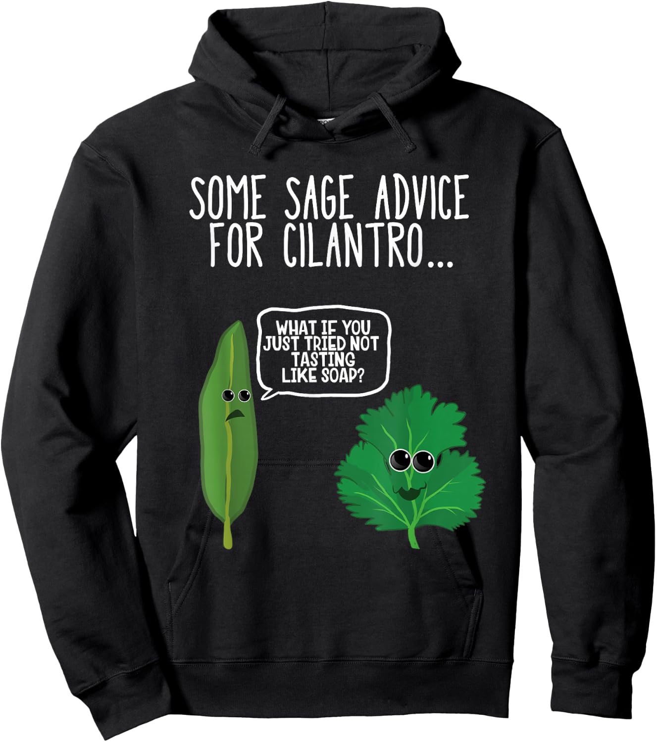 Sage Advice For Cilantro Funny Hate Cilantro Foodie T Shirt Hoodie - Hoodie | Black